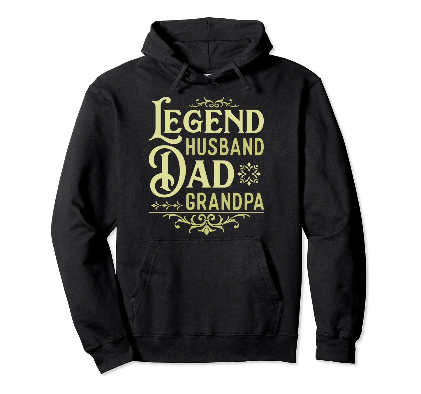 Fathers Day Dad Legend Husband Hoodie - Casual Everyday Wear for Adults - T-Shirt, Sweatshirt, Hoodie