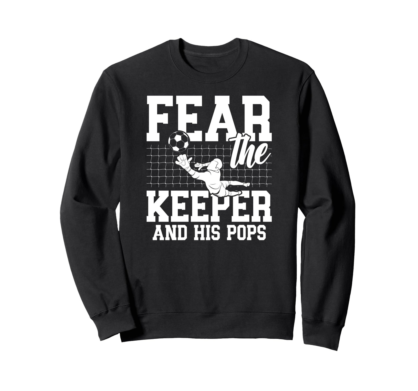 Fear Soccer Keeper Pops Soccer Sweatshirt - Minimalist Print Men Women - T-Shirt, Sweatshirt, Hoodie