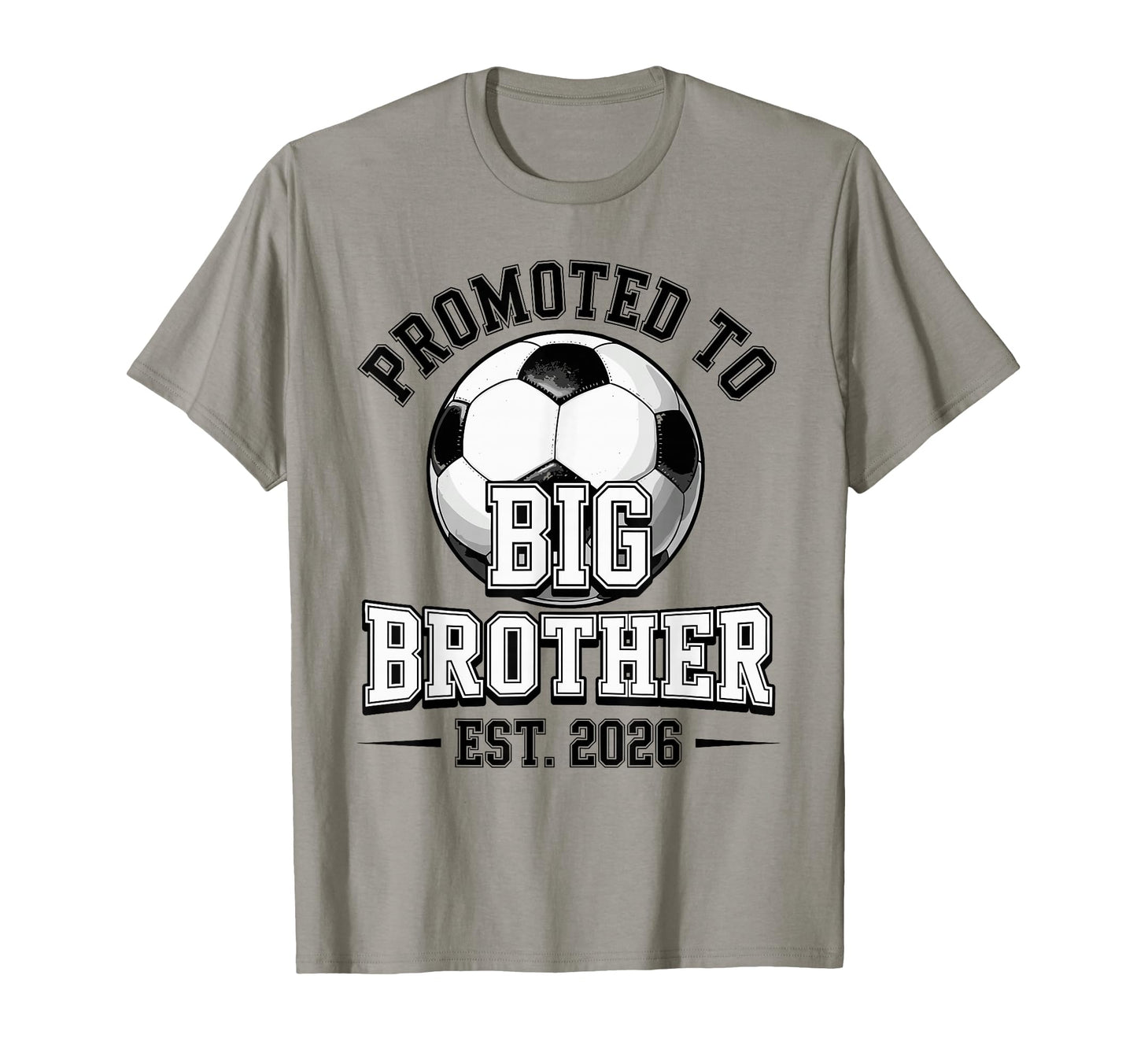Soccer Promoted To Big Brother Est T-Shirt - Novelty Apparel Men Women - T-Shirt, Sweatshirt, Hoodie