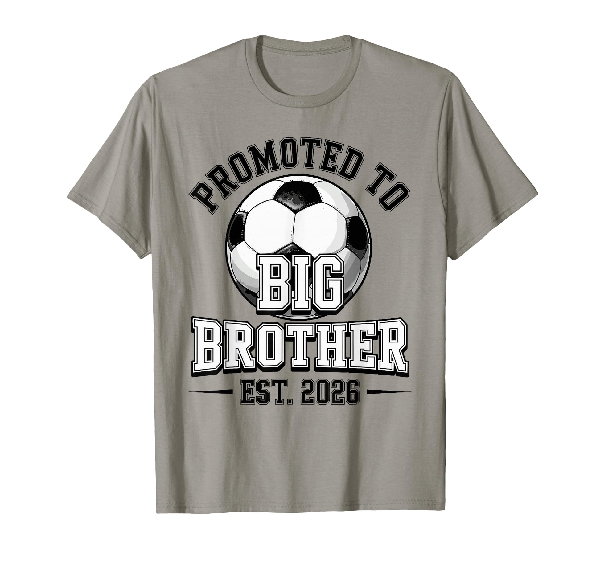 Soccer Promoted To Big Brother Est T-Shirt - Novelty Apparel Men Women - T-Shirt, Sweatshirt, Hoodie