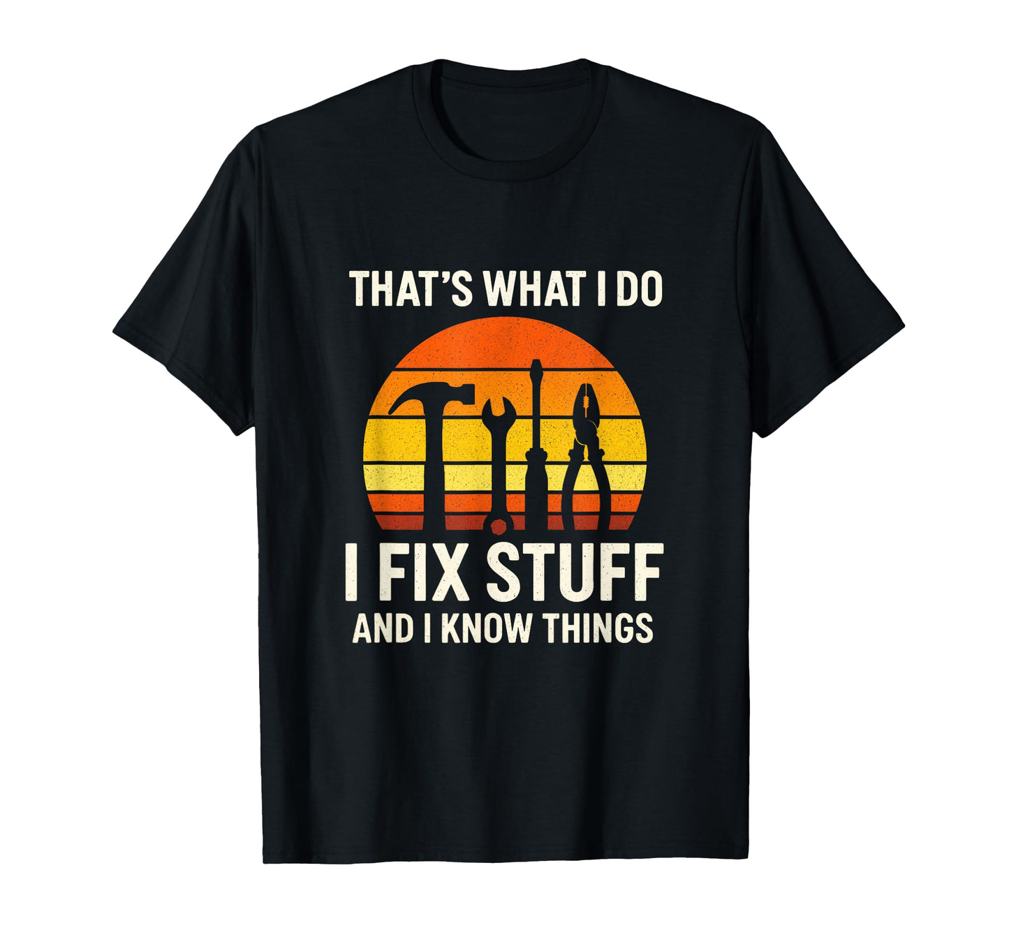 I Fix Stuff Funny Dad Handyman Tools T-Shirt - Aesthetic Graphic for Adults - T-Shirt, Sweatshirt, Hoodie