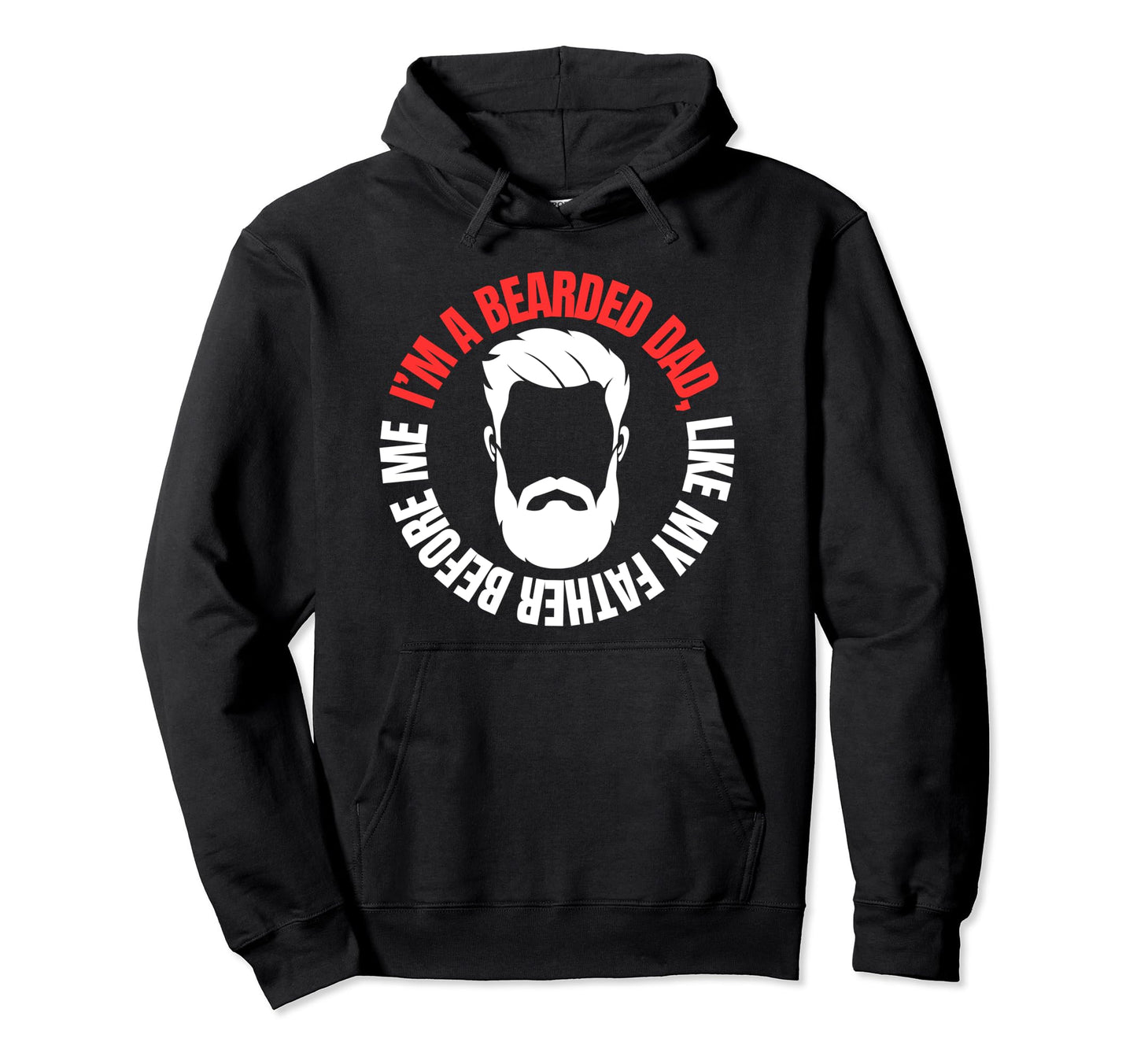 Im Bearded Dad Like My Father Before Me Hoodie - Novelty Apparel Men Women - T-Shirt, Sweatshirt, Hoodie