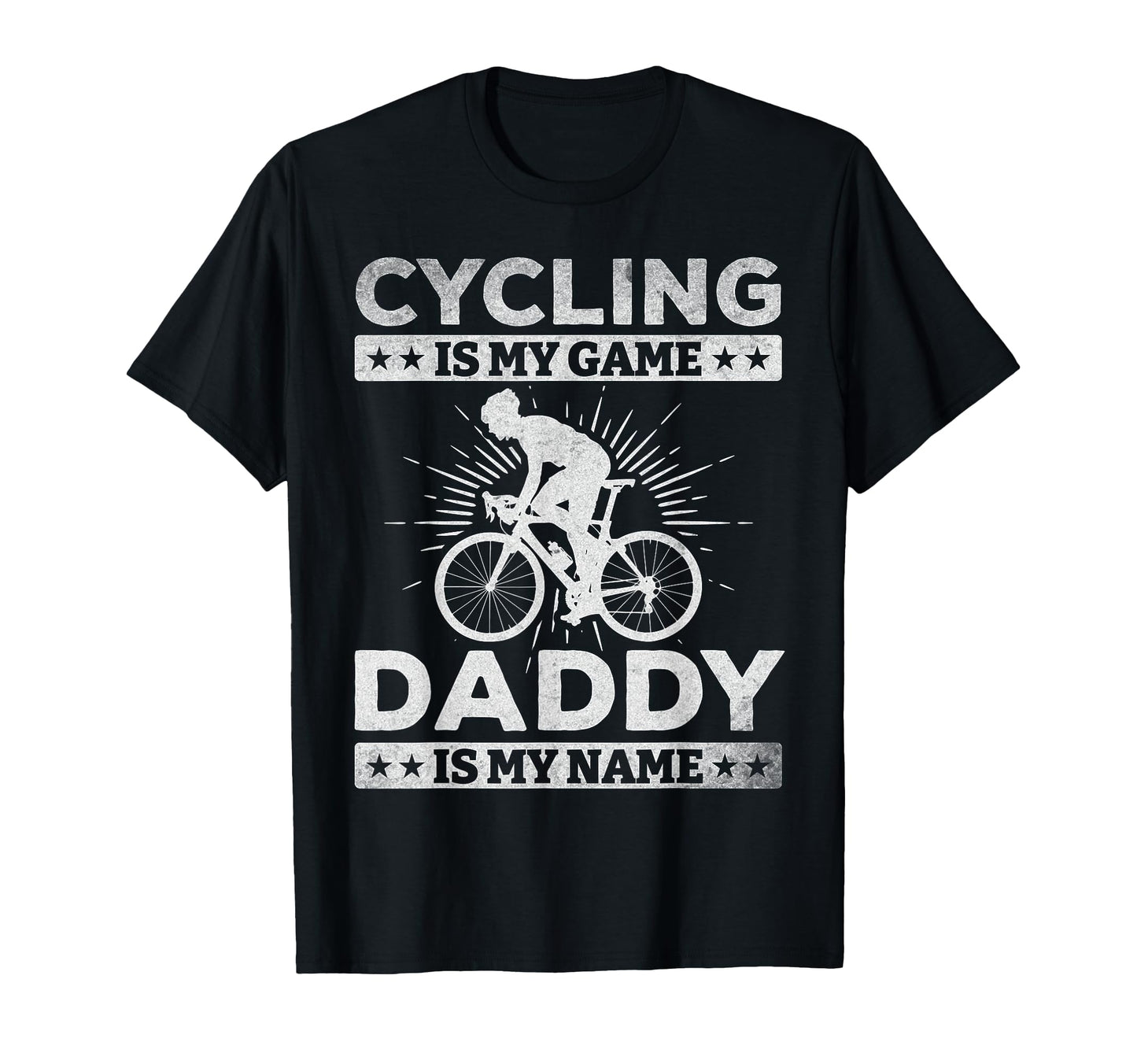 Cycling Is My Game Daddy Is My T-Shirt - Casual Everyday Wear for Adults - T-Shirt, Sweatshirt, Hoodie