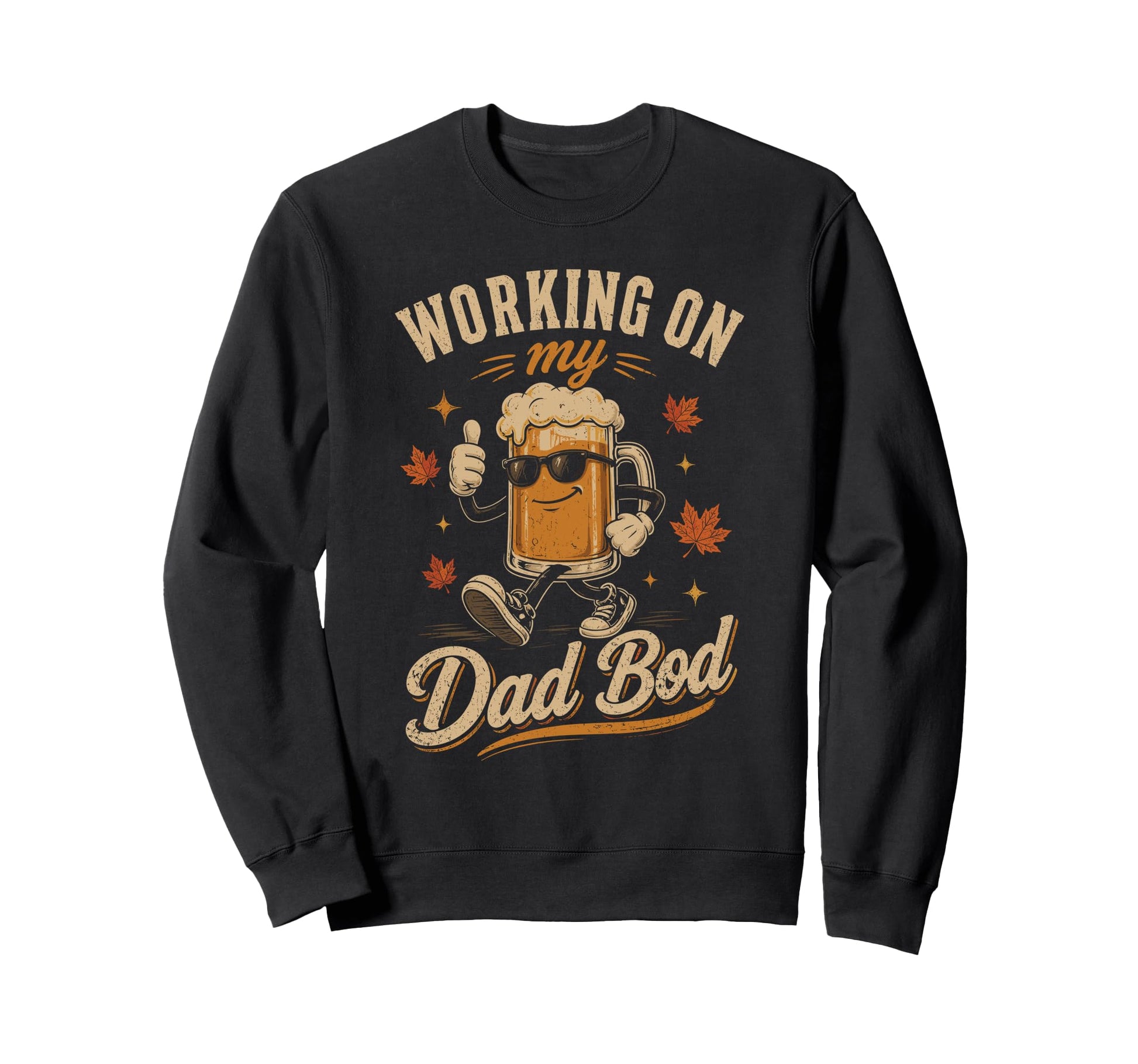 Working My Dad Bod Beer Dad Sweatshirt - Graphic Print Men Women - T-Shirt, Sweatshirt, Hoodie