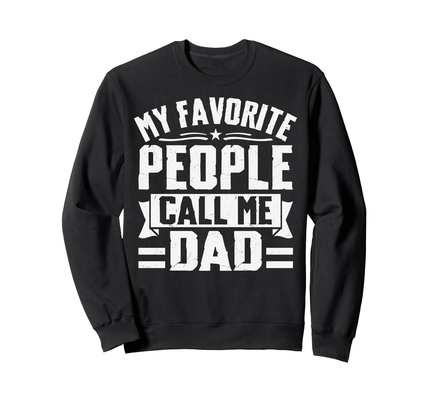 Best Dad Funny Fathers Day Proud Sweatshirt - Aesthetic Graphic Unisex - T-Shirt, Sweatshirt, Hoodie