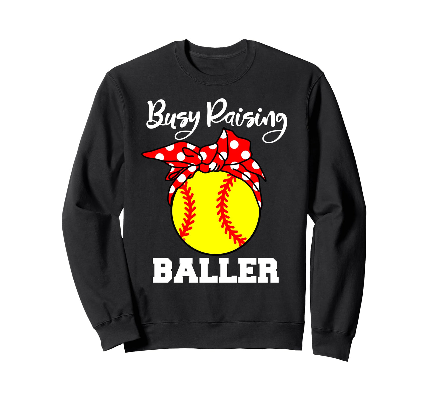 Busy Raising Baller Funny Softball Sweatshirt - Minimalist Print Men Women - T-Shirt, Sweatshirt, Hoodie