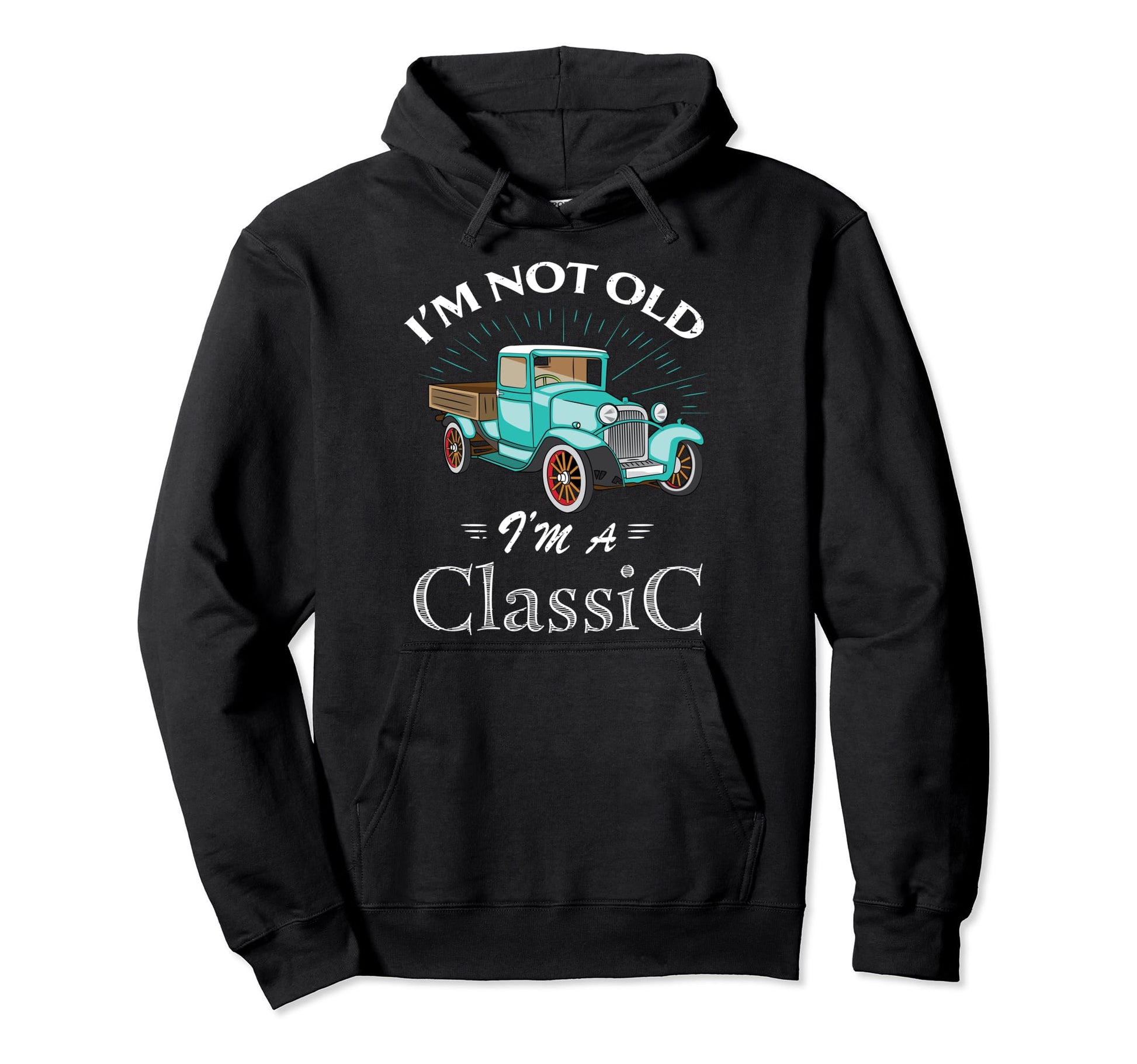 Funny Car Antique Old Truck Dad Hoodie - Fun Novelty Design for Adults - T-Shirt, Sweatshirt, Hoodie