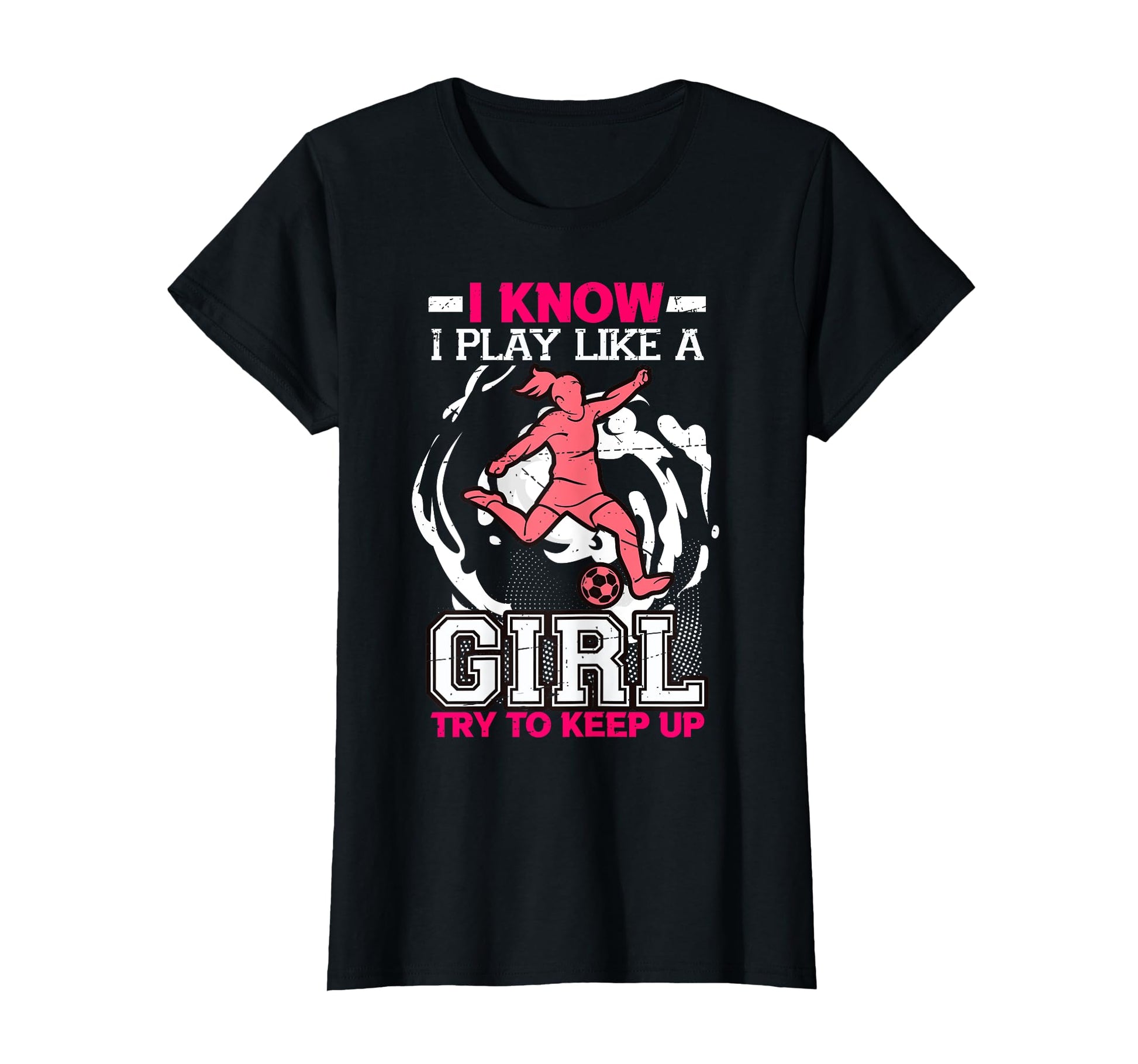 I Know I Play Like Try To Keep Up T-Shirt - Casual Everyday Wear Men Women - T-Shirt, Sweatshirt, Hoodie