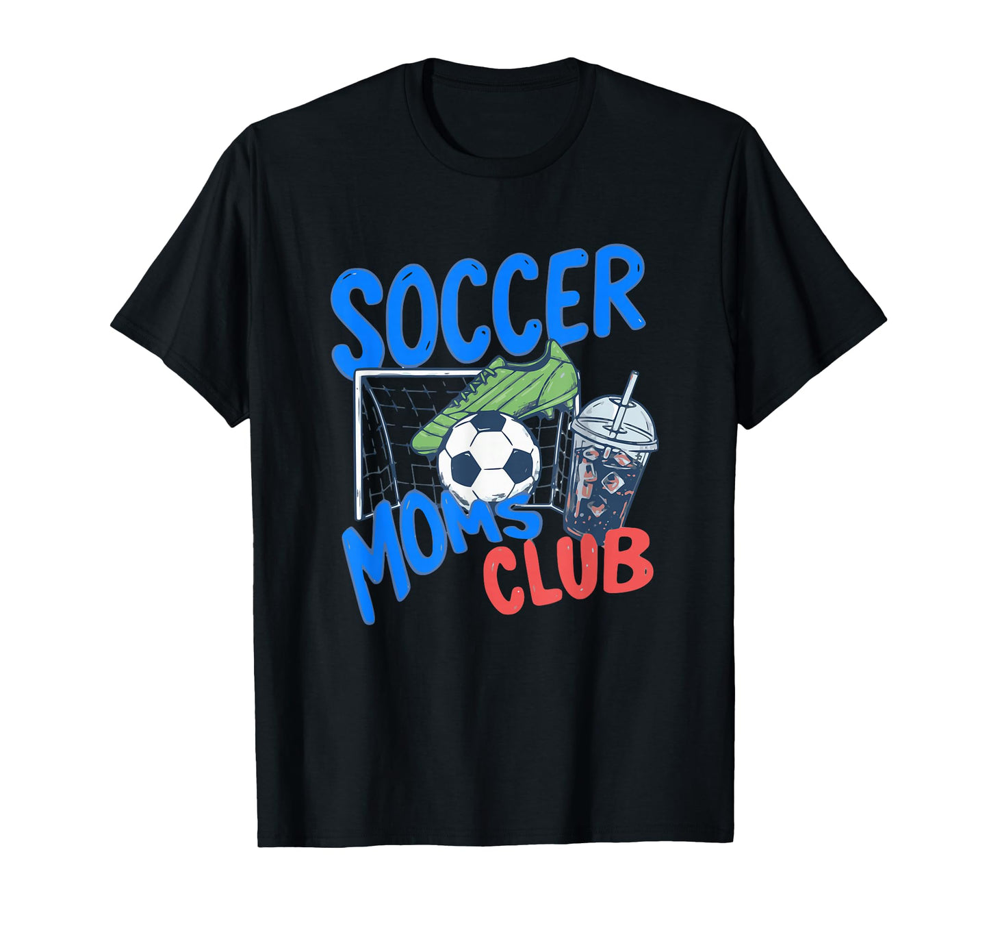 Soccer Moms Club Funny Soccer Mom T-Shirt - Fun Novelty Design Unisex - T-Shirt, Sweatshirt, Hoodie