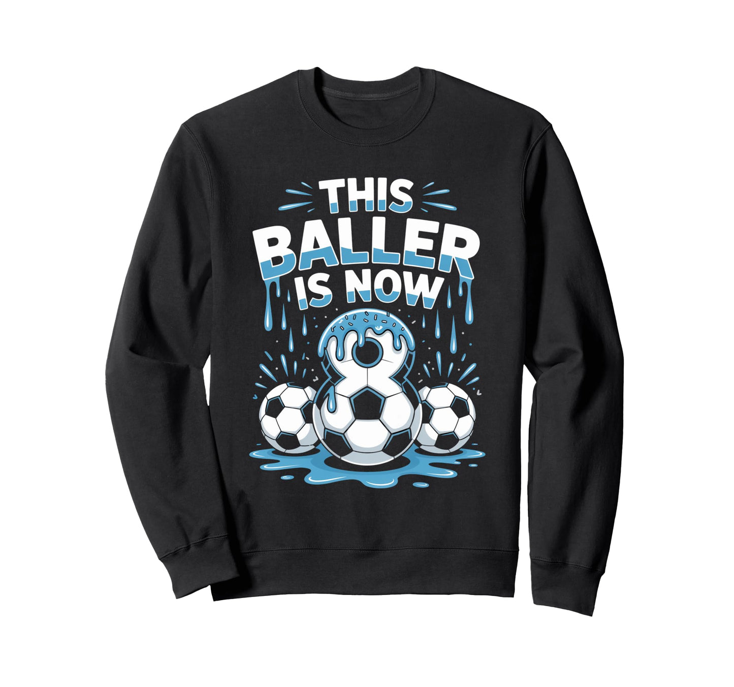 Baller Is Now 8 Ice Cream Drip Sweatshirt - Minimalist Print Men Women - T-Shirt, Sweatshirt, Hoodie