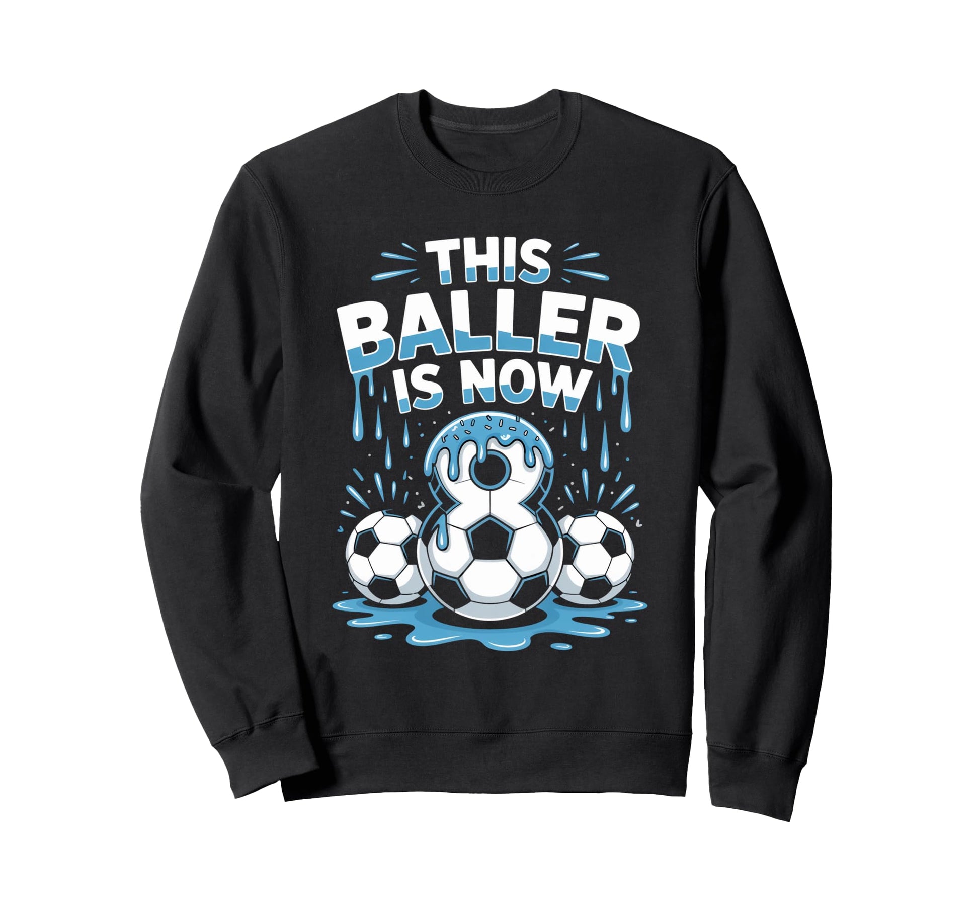Baller Is Now 8 Ice Cream Drip Sweatshirt - Minimalist Print Men Women - T-Shirt, Sweatshirt, Hoodie