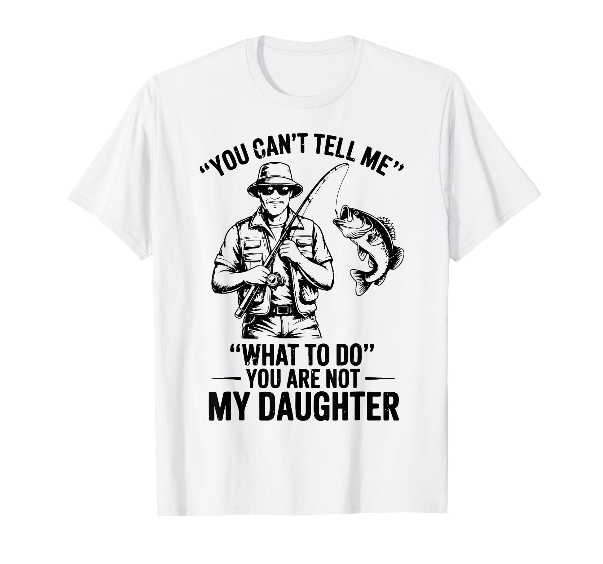 Funny Youre Not Daughter Step Dad T-Shirt - Aesthetic Graphic Men Women - T-Shirt, Sweatshirt, Hoodie