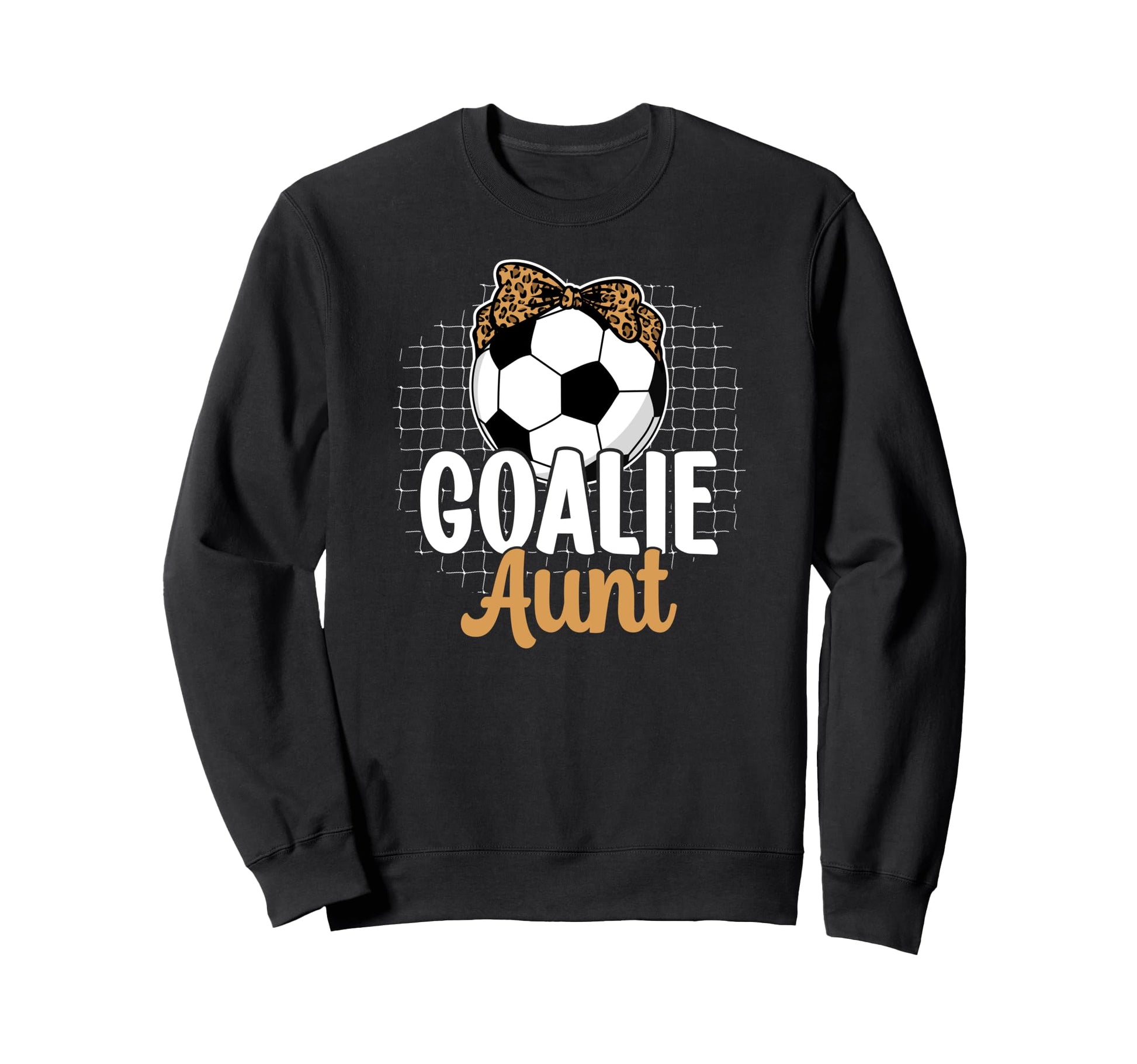 Soccer Goalie Aunt Soccer Keeper Sweatshirt - Aesthetic Graphic for Adults - T-Shirt, Sweatshirt, Hoodie