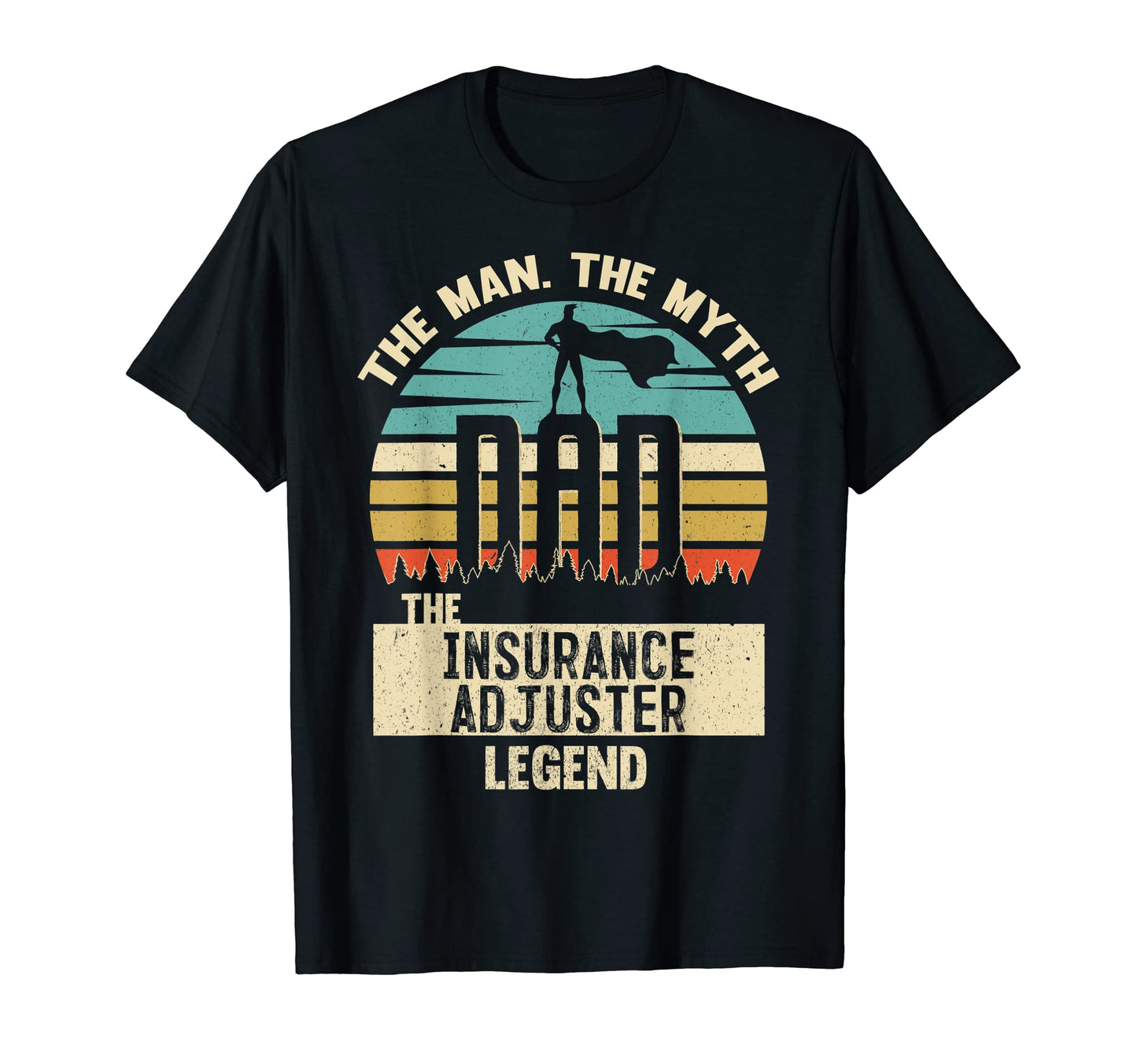 Mens Myth Legend Dad Insurance Adjuster T-Shirt - Novelty Apparel Men Women - T-Shirt, Sweatshirt, Hoodie