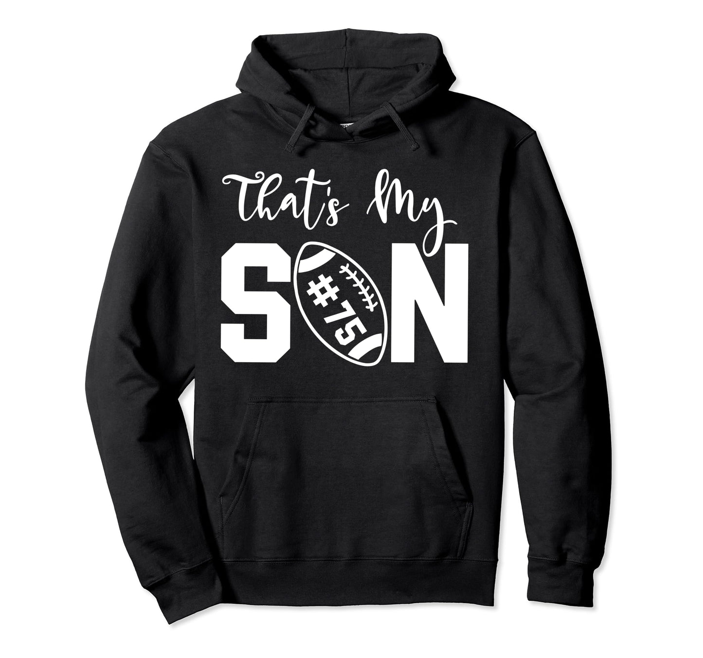Thats My Son Football 75 Jersey Number Mom Hoodie - Unique Graphic Unisex - T-Shirt, Sweatshirt, Hoodie