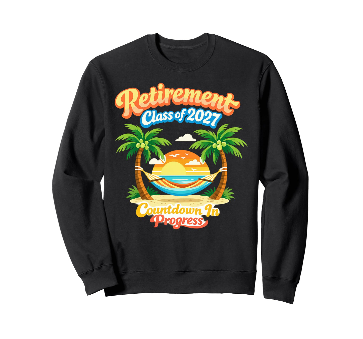 Retirement Class 2027 Countdown Sweatshirt - Custom Art Print Unisex - T-Shirt, Sweatshirt, Hoodie