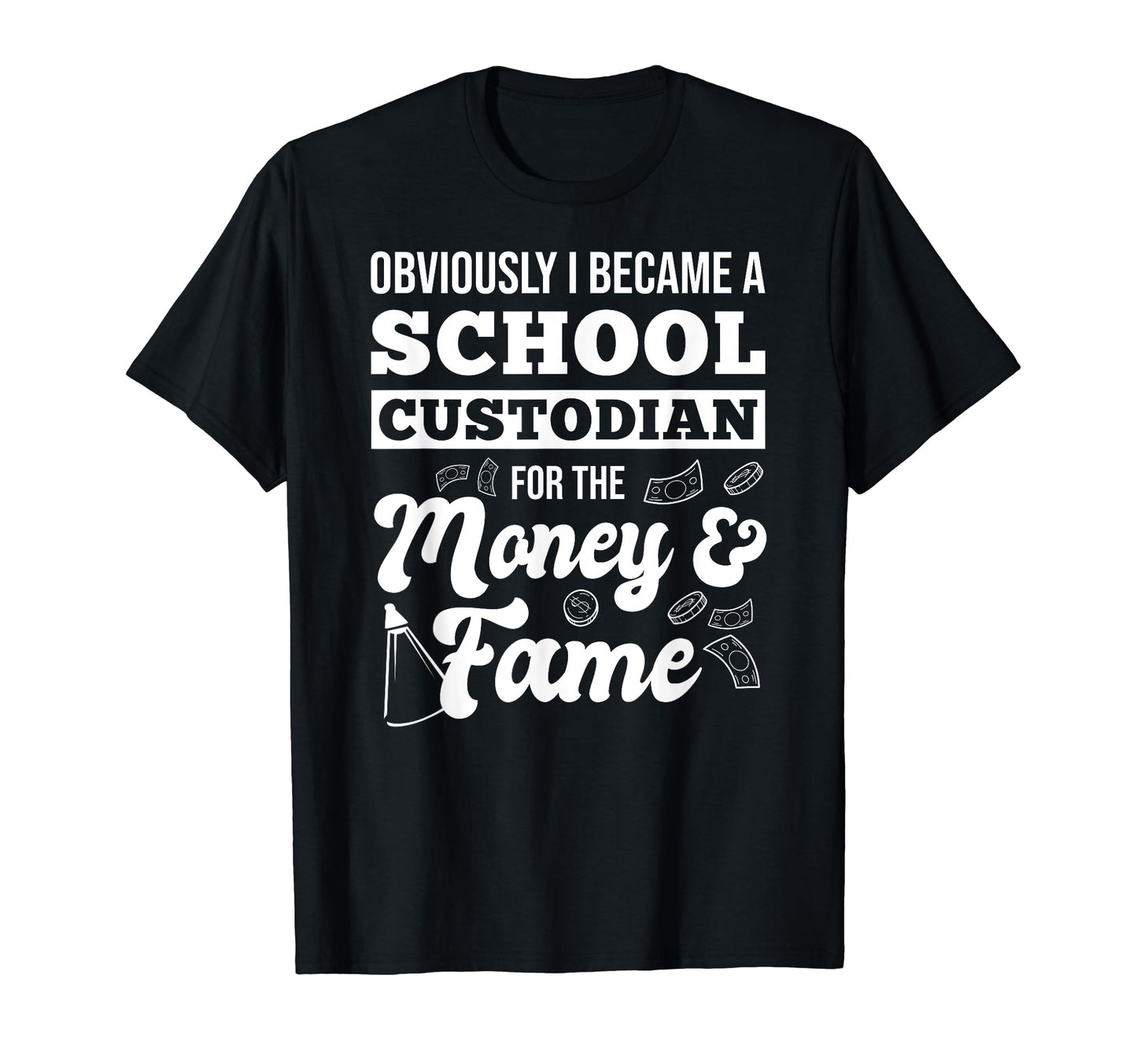 Obviously I Became School Custodian T-Shirt - Unique Graphic for Adults - T-Shirt, Sweatshirt, Hoodie
