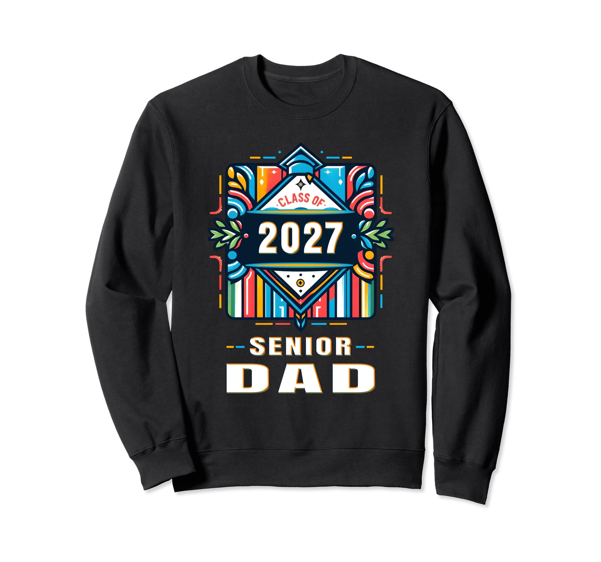 Proud Dad Class 2027 Graduate 2027 Sweatshirt - Novelty Apparel Men Women - T-Shirt, Sweatshirt, Hoodie