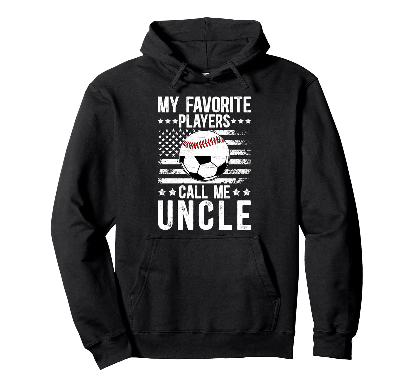 My Favorite Players Call Me Uncle Hoodie - Aesthetic Graphic Men Women - T-Shirt, Sweatshirt, Hoodie