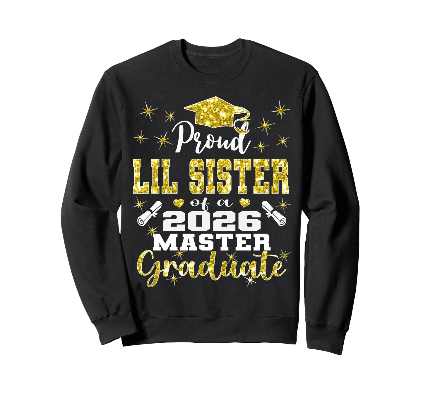 Proud Lil Sister 2026 Class Master Sweatshirt - Minimalist Print Unisex - T-Shirt, Sweatshirt, Hoodie