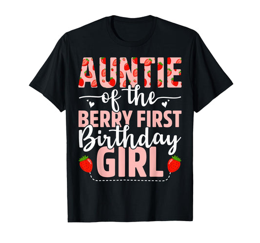 Auntie Berry First Birthday Sweet T-Shirt - Fun Novelty Design for Adults - T-Shirt, Sweatshirt, Hoodie