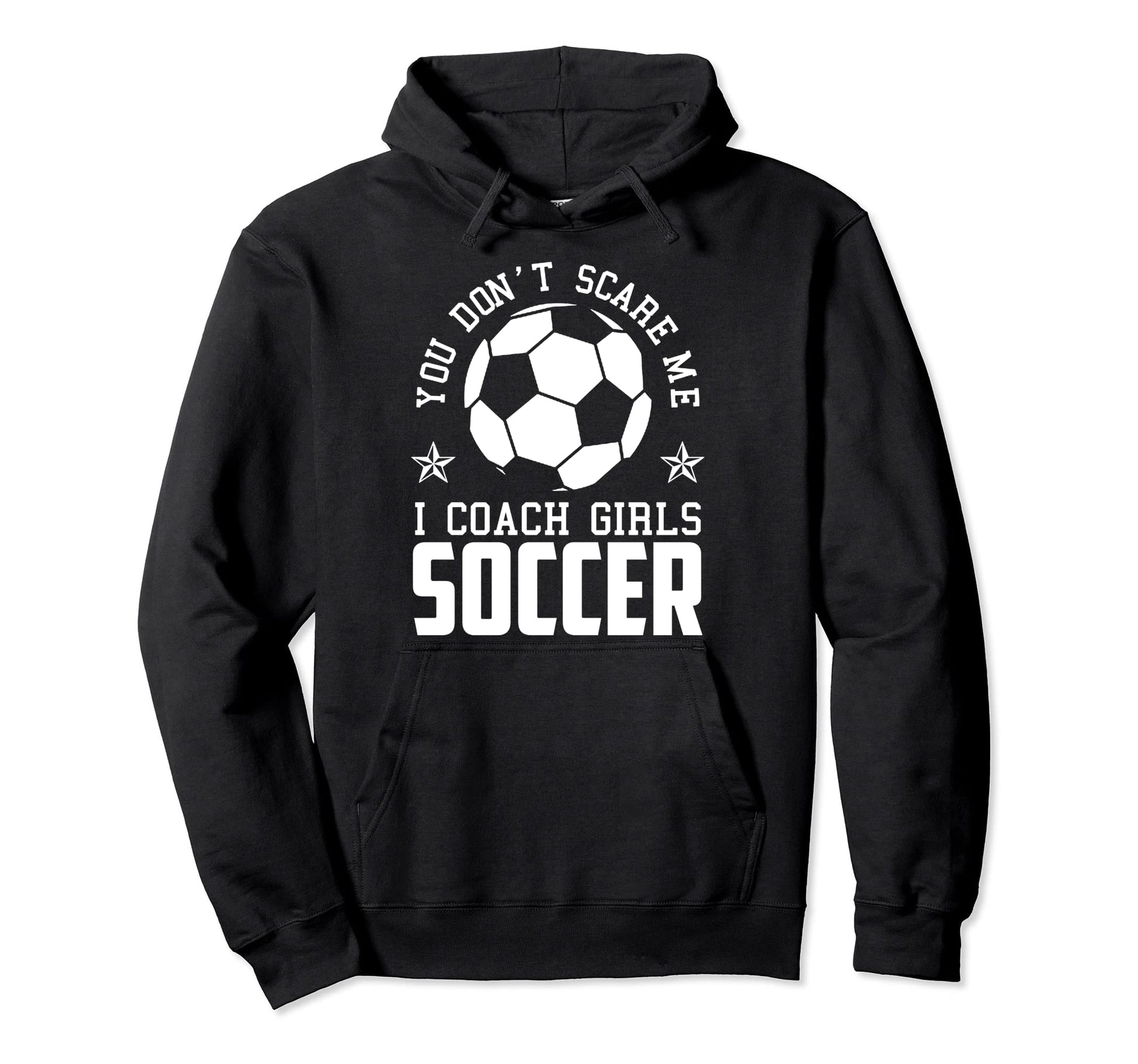 Mens Funny Soccer Coach You Dont Scare Hoodie - Trendy Graphic Men Women - T-Shirt, Sweatshirt, Hoodie