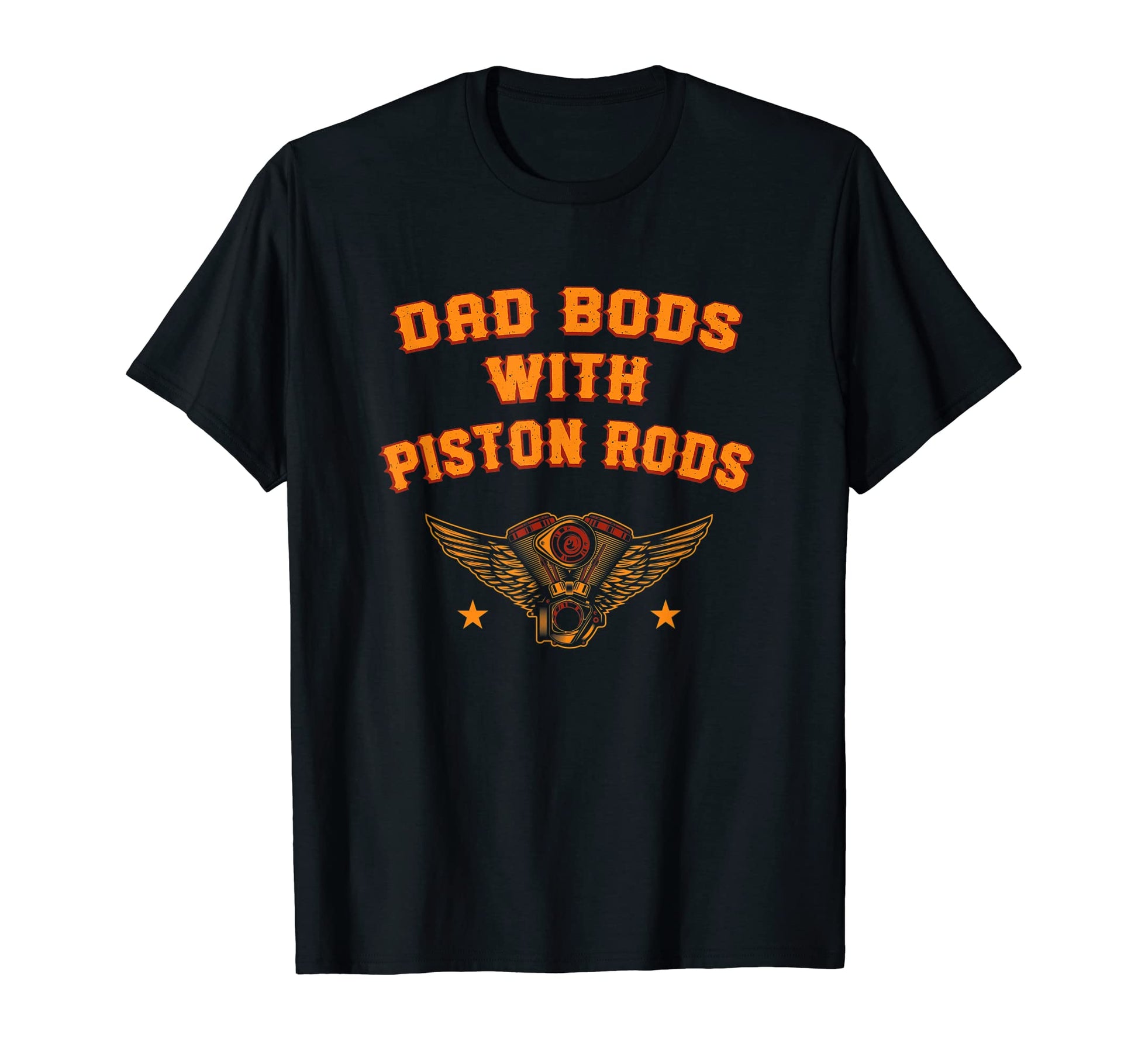 Dad Bods Piston Rods Mechanic Dad T-Shirt - Fun Novelty Design Men Women - T-Shirt, Sweatshirt, Hoodie