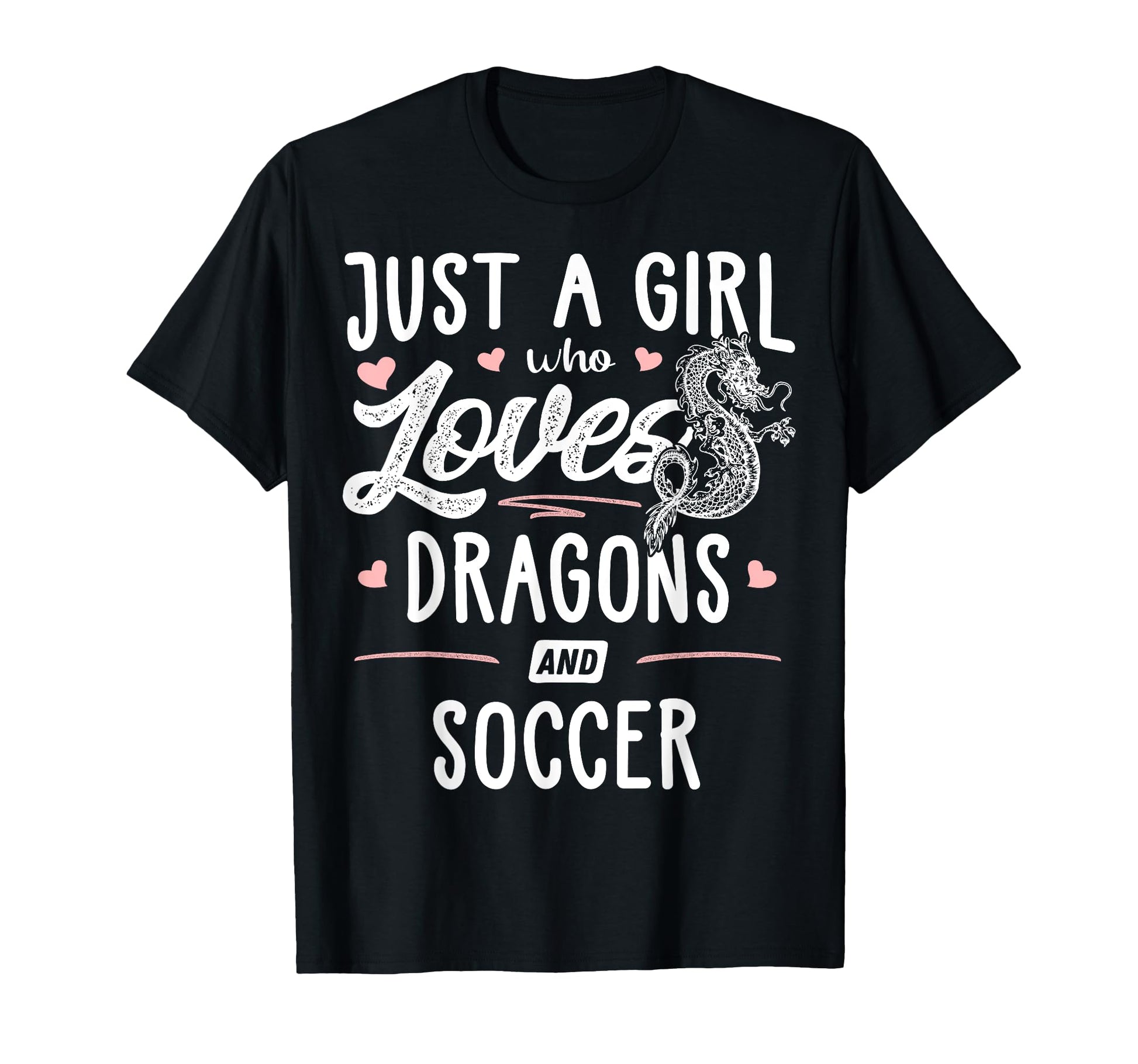 Just Who Loves Dragons And Soccer T-Shirt - Streetwear Style for Adults - T-Shirt, Sweatshirt, Hoodie