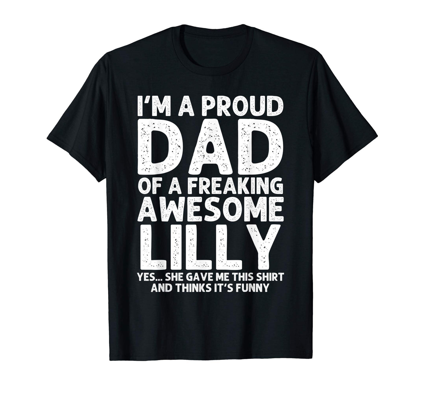 Dad Lilly Gift Fathers Day Funny T-Shirt - Custom Art Print for Adults - T-Shirt, Sweatshirt, Hoodie