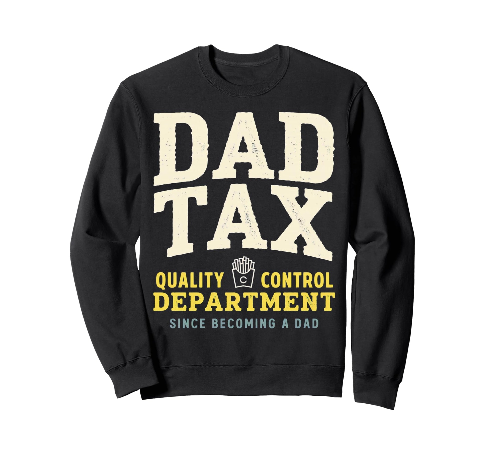 Dad Tax Definition Funny Fathers Sweatshirt - Streetwear Style Men Women - T-Shirt, Sweatshirt, Hoodie