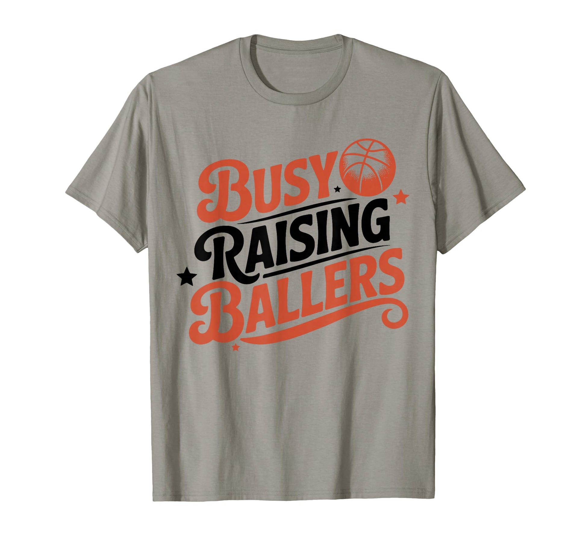 Busy Raising Ballers Funny Basketball T-Shirt - Novelty Apparel Men Women - T-Shirt, Sweatshirt, Hoodie