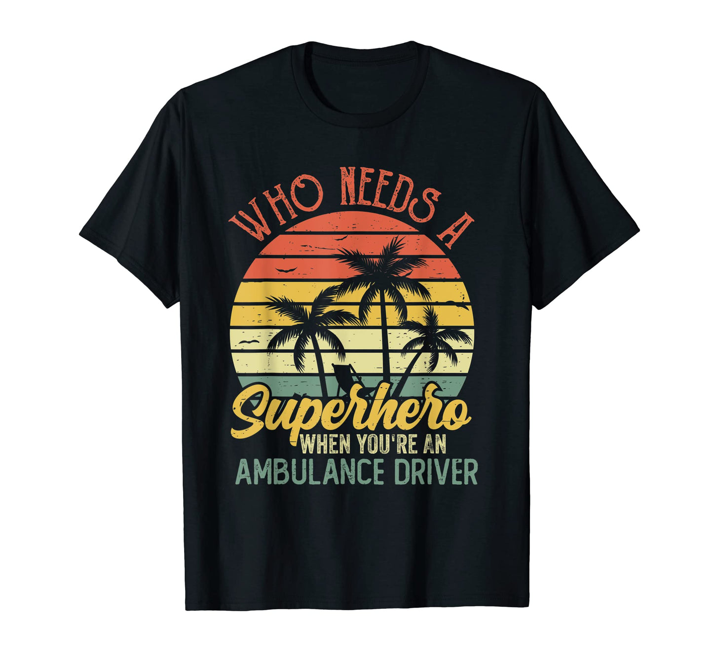 Ambulance Driver Funny Superhero T-Shirt - Custom Art Print Men Women - T-Shirt, Sweatshirt, Hoodie