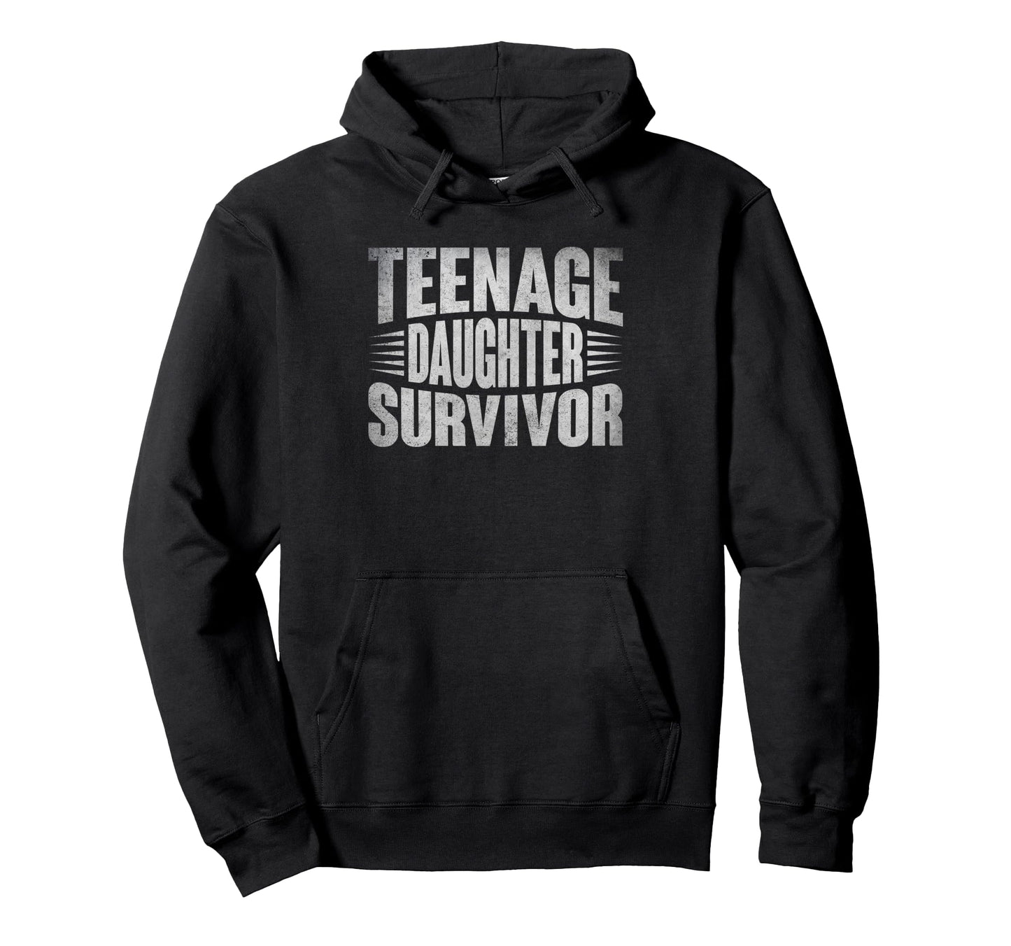 Teenage Daughter Survivor Funny Fathers Hoodie - Fun Novelty Design Unisex - T-Shirt, Sweatshirt, Hoodie