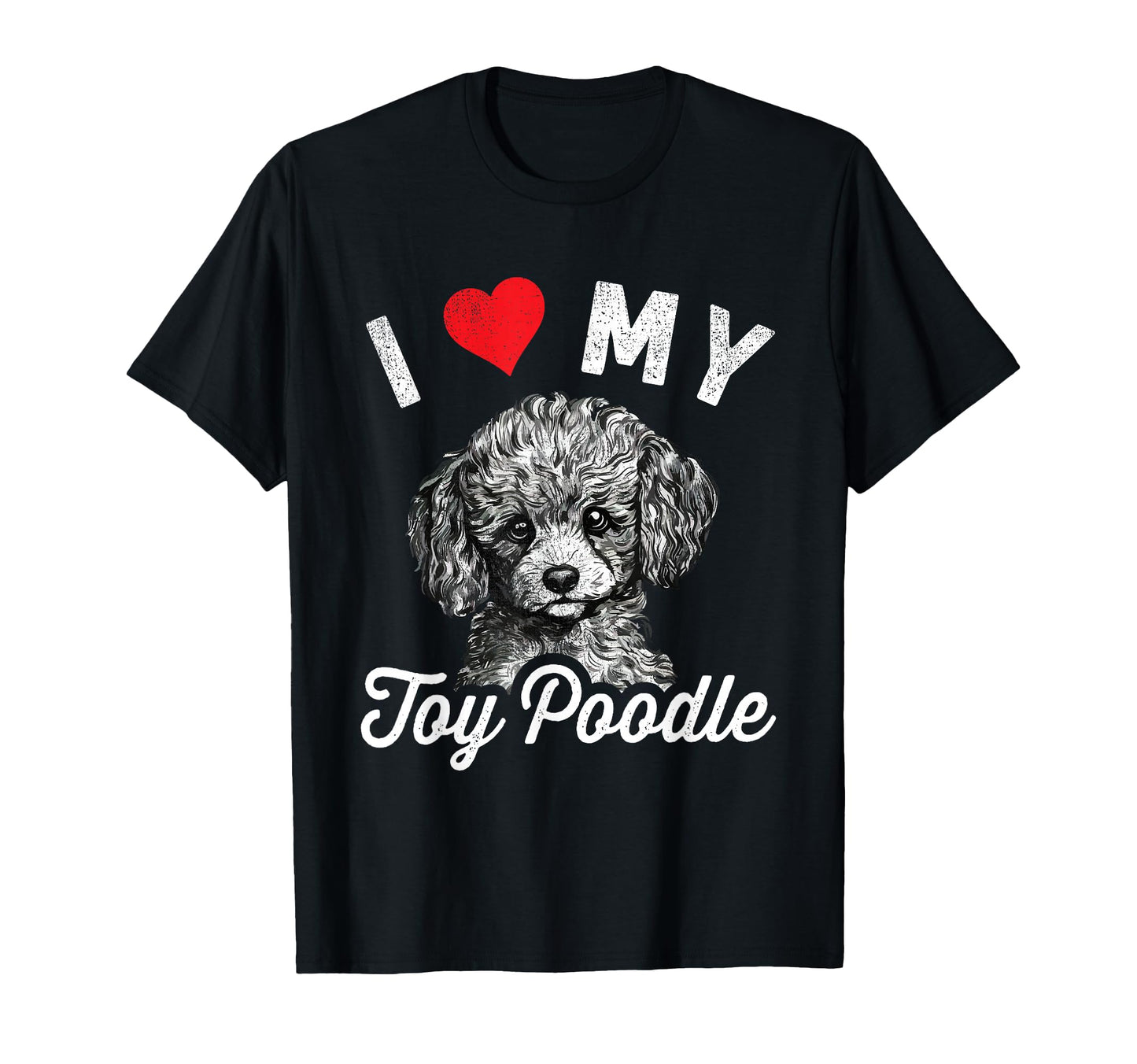 I Love My Toy Poodle I Heart My Toy Poodle T-Shirt - Graphic Print Unisex - T-Shirt, Sweatshirt, Hoodie