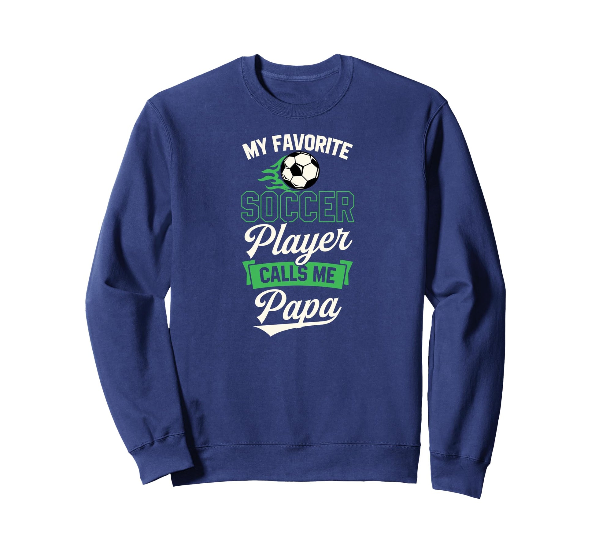 My Favorite Soccer Player Calls Me Sweatshirt - Streetwear Style Unisex - T-Shirt, Sweatshirt, Hoodie