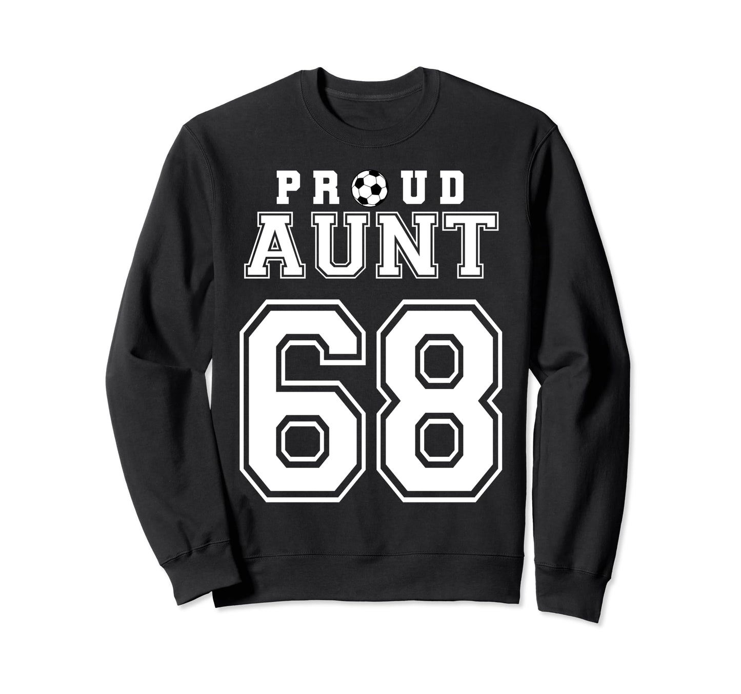 Number 68 Custom Proud Soccer Futbol Sweatshirt - Aesthetic Graphic Unisex - T-Shirt, Sweatshirt, Hoodie