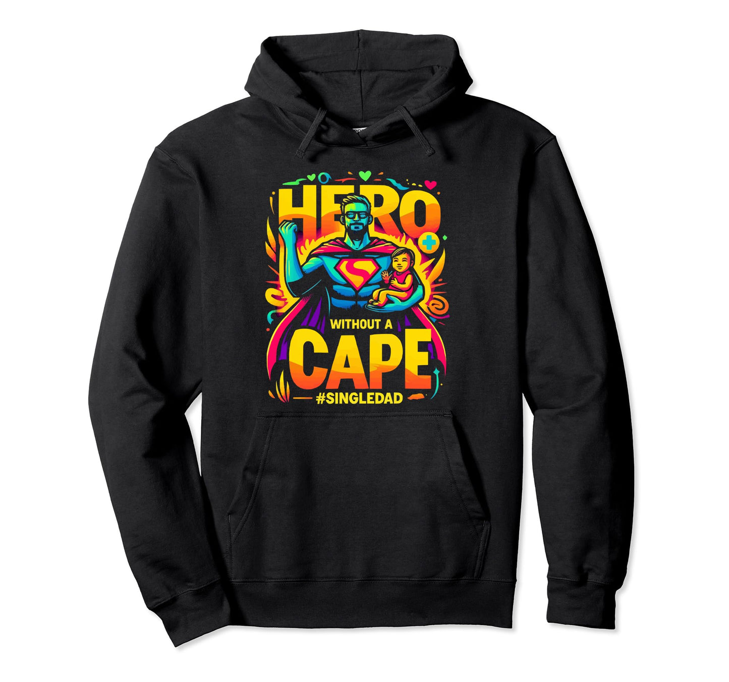Single Dad Parenting Single Parent Hoodie - Custom Art Print for Adults - T-Shirt, Sweatshirt, Hoodie