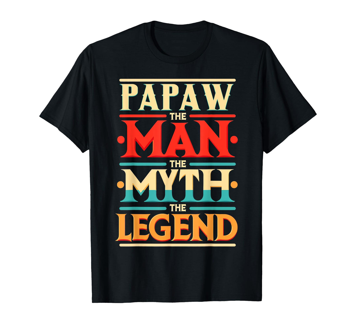 Papaw Myth Legend Dad Grandpa T-Shirt - Novelty Apparel Men Women - T-Shirt, Sweatshirt, Hoodie
