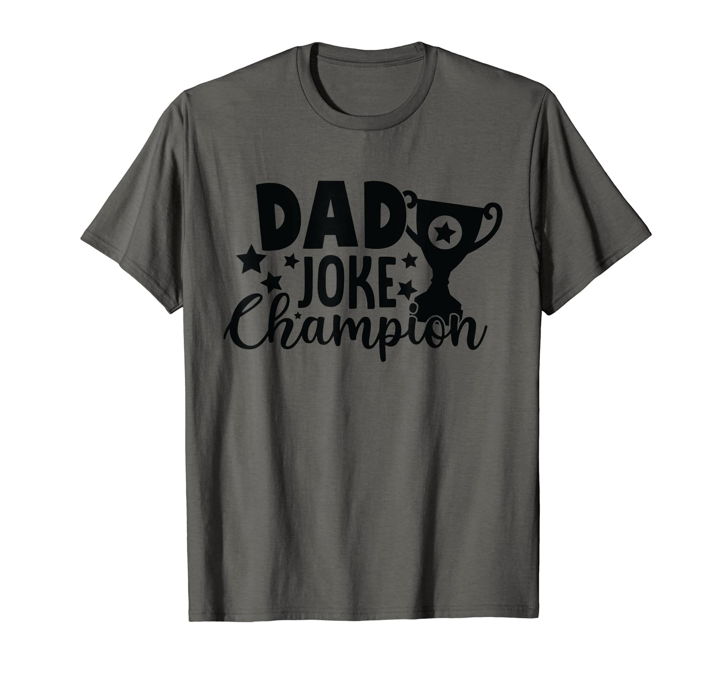 Funny Dad Joke Champion Father Trophy T-Shirt - Fun Novelty Design Unisex - T-Shirt, Sweatshirt, Hoodie
