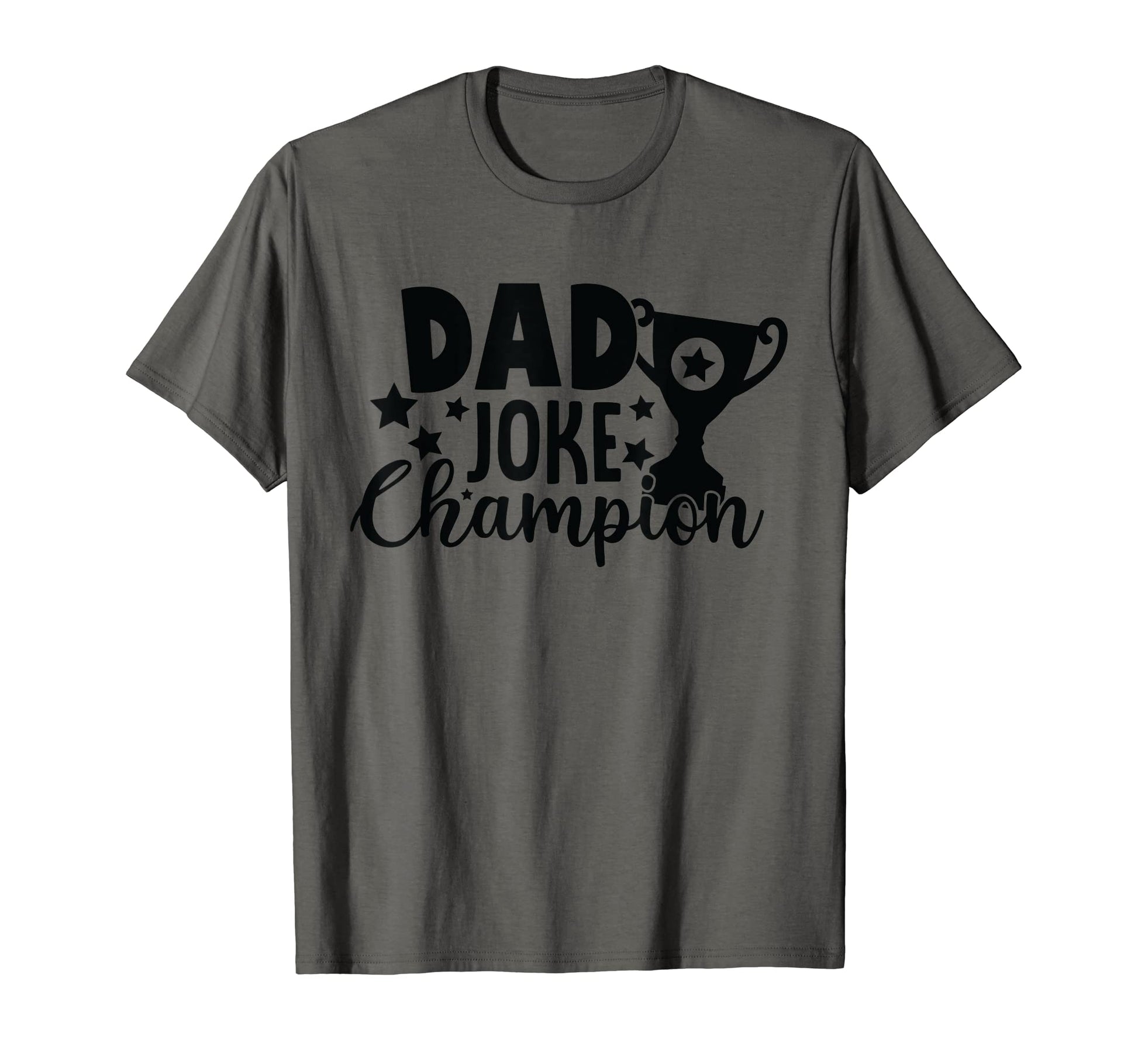 Funny Dad Joke Champion Father Trophy T-Shirt - Fun Novelty Design Unisex - T-Shirt, Sweatshirt, Hoodie