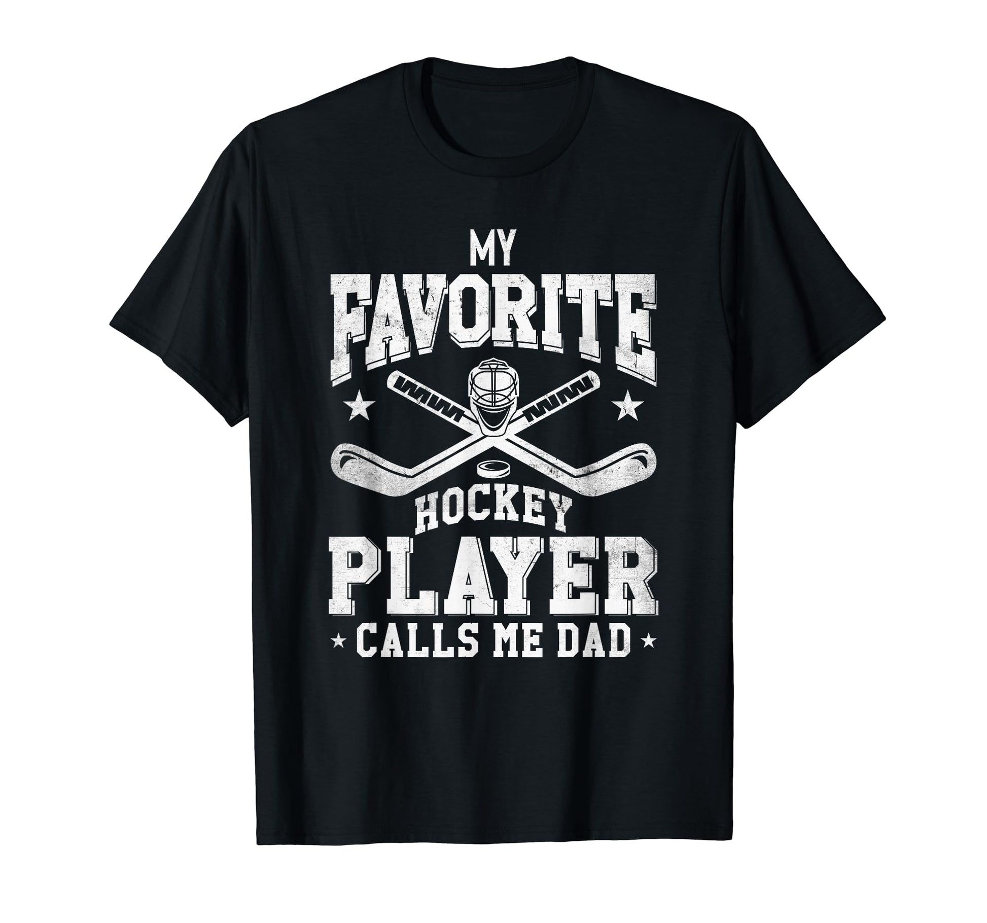 My Favorite Hockey Player Calls Me Dad T-Shirt - Unique Graphic Men Women - T-Shirt, Sweatshirt, Hoodie