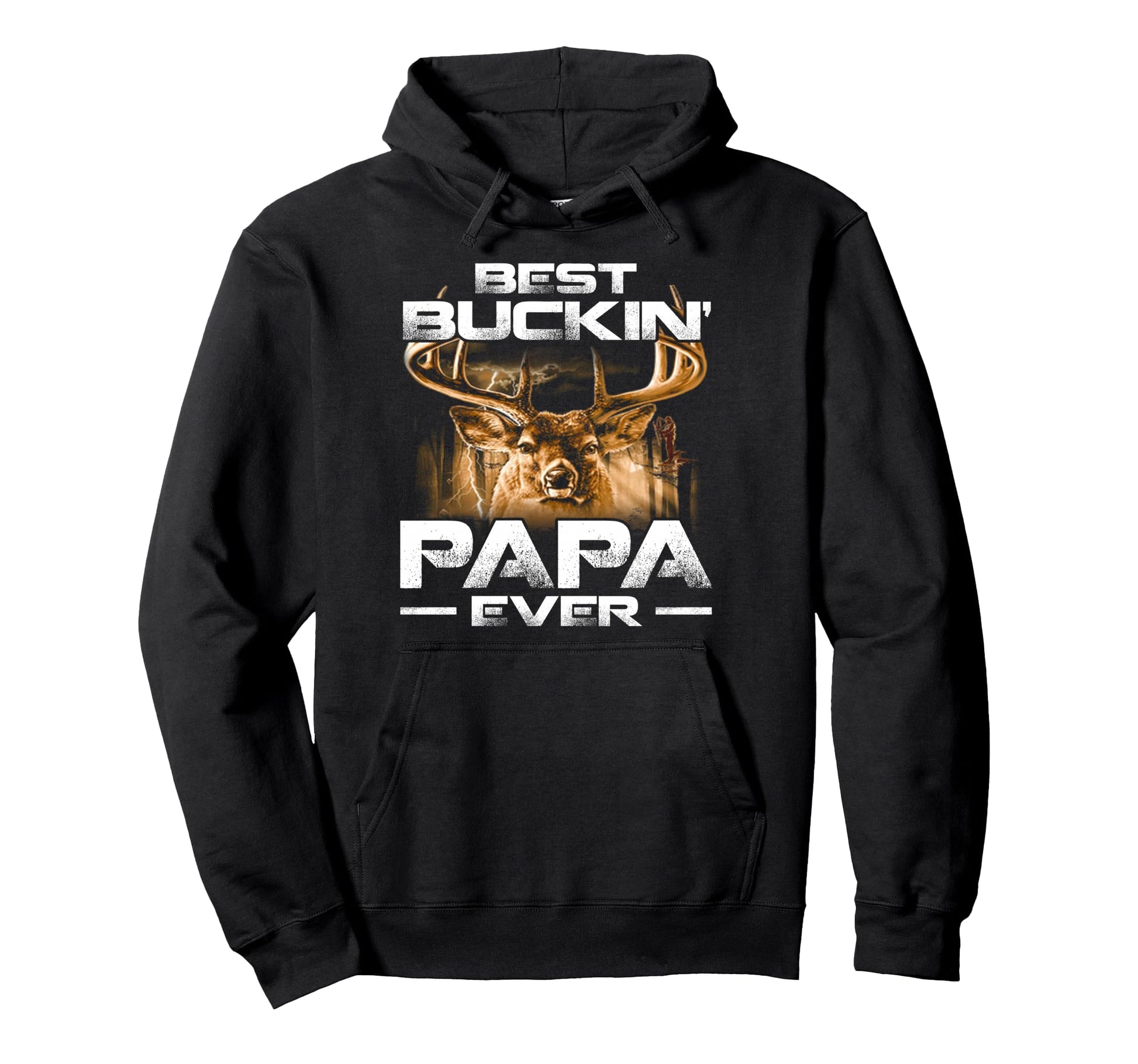 Best Buckin Papa Ever Deer Hunting Bucking Hoodie - Unique Graphic Unisex - T-Shirt, Sweatshirt, Hoodie
