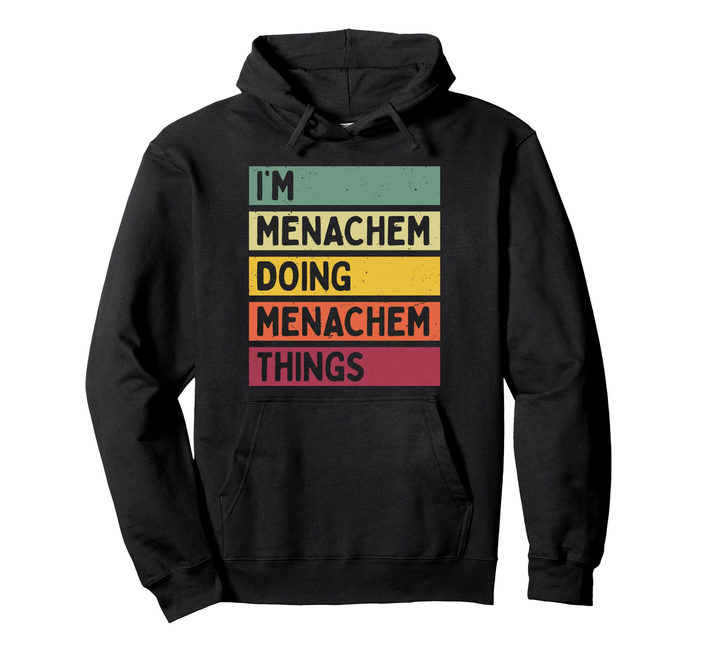Im Menachem Doing Menachem Things Funny Hoodie - Graphic Print Unisex - T-Shirt, Sweatshirt, Hoodie