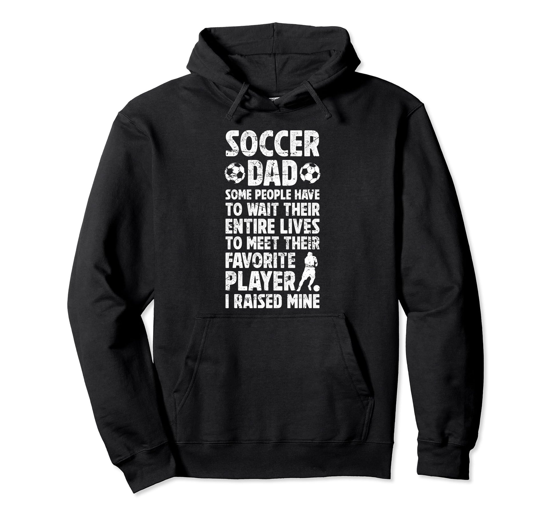 Soccer Dad Proud Dad Soccer Player Dad Hoodie - Trendy Graphic Unisex - T-Shirt, Sweatshirt, Hoodie