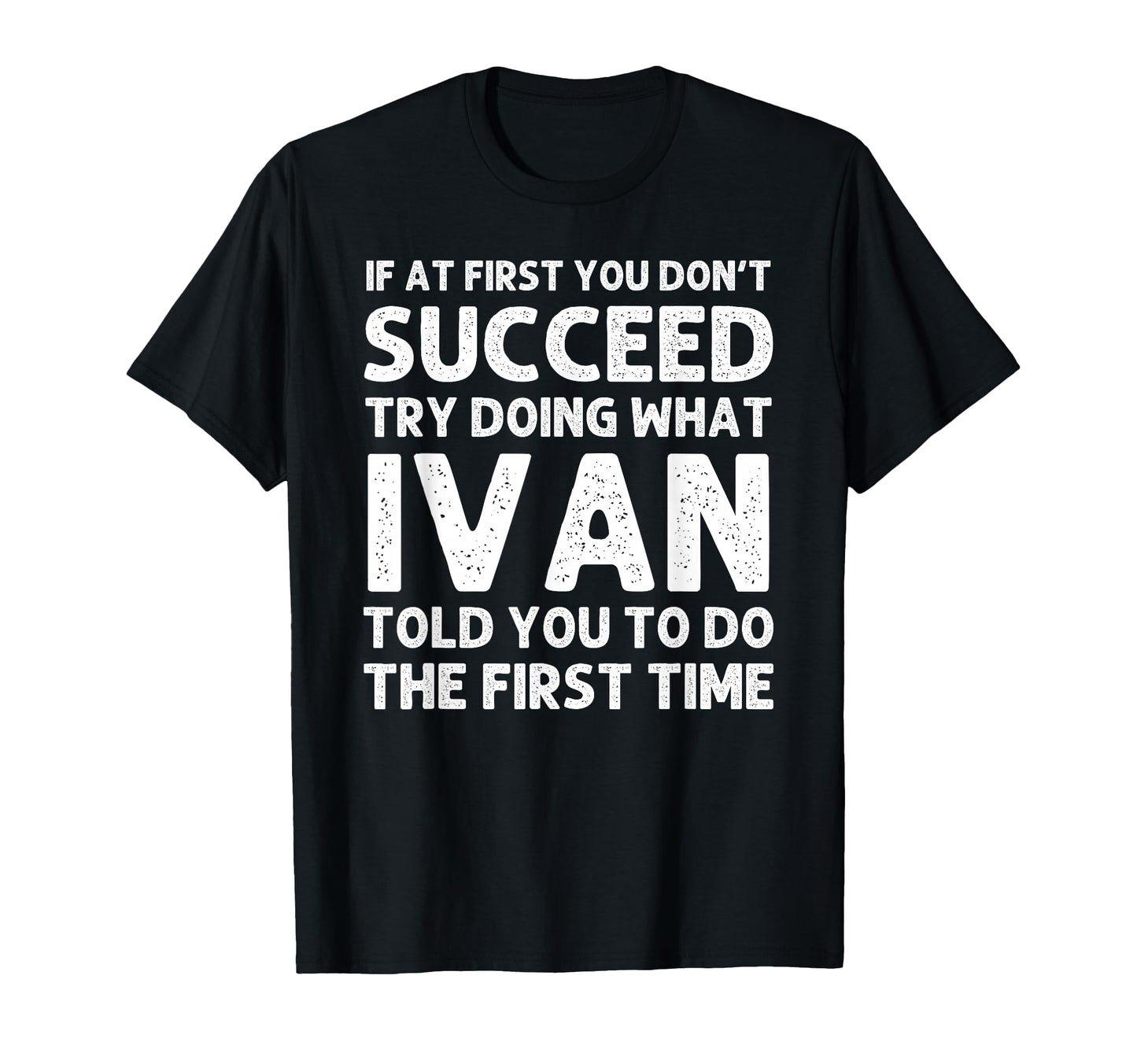 Ivan Gift Name Personalized Birthday T-Shirt - Trendy Graphic Men Women - T-Shirt, Sweatshirt, Hoodie