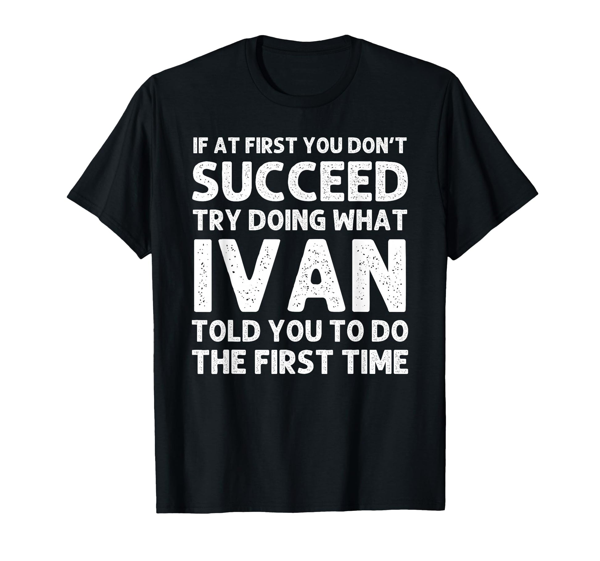 Ivan Gift Name Personalized Birthday T-Shirt - Trendy Graphic Men Women - T-Shirt, Sweatshirt, Hoodie
