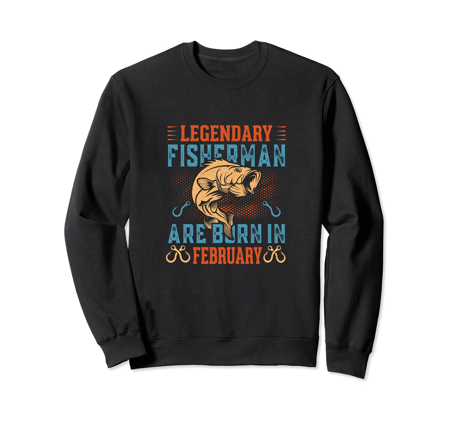 Funny Legendary Fisherman Born Sweatshirt - Streetwear Style Unisex - T-Shirt, Sweatshirt, Hoodie