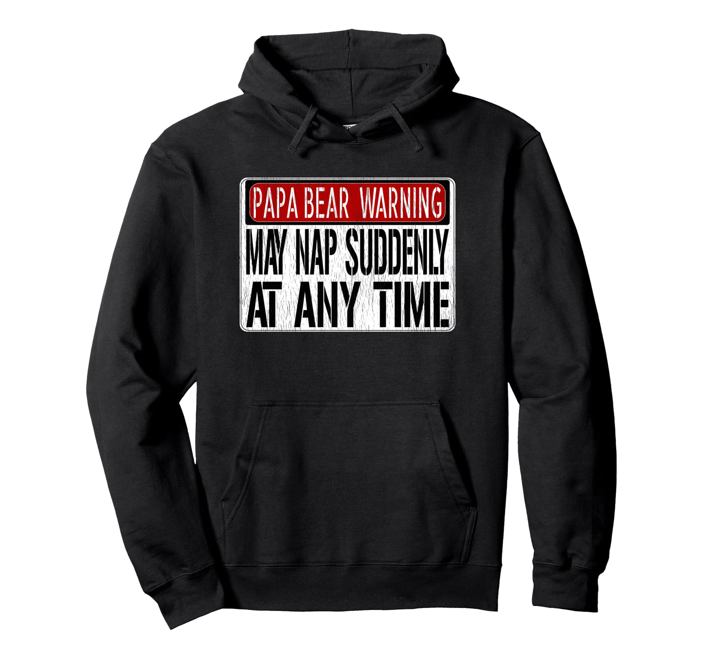 Papa Bear May Nap Anytime Funny Hoodie - Minimalist Print Unisex - T-Shirt, Sweatshirt, Hoodie