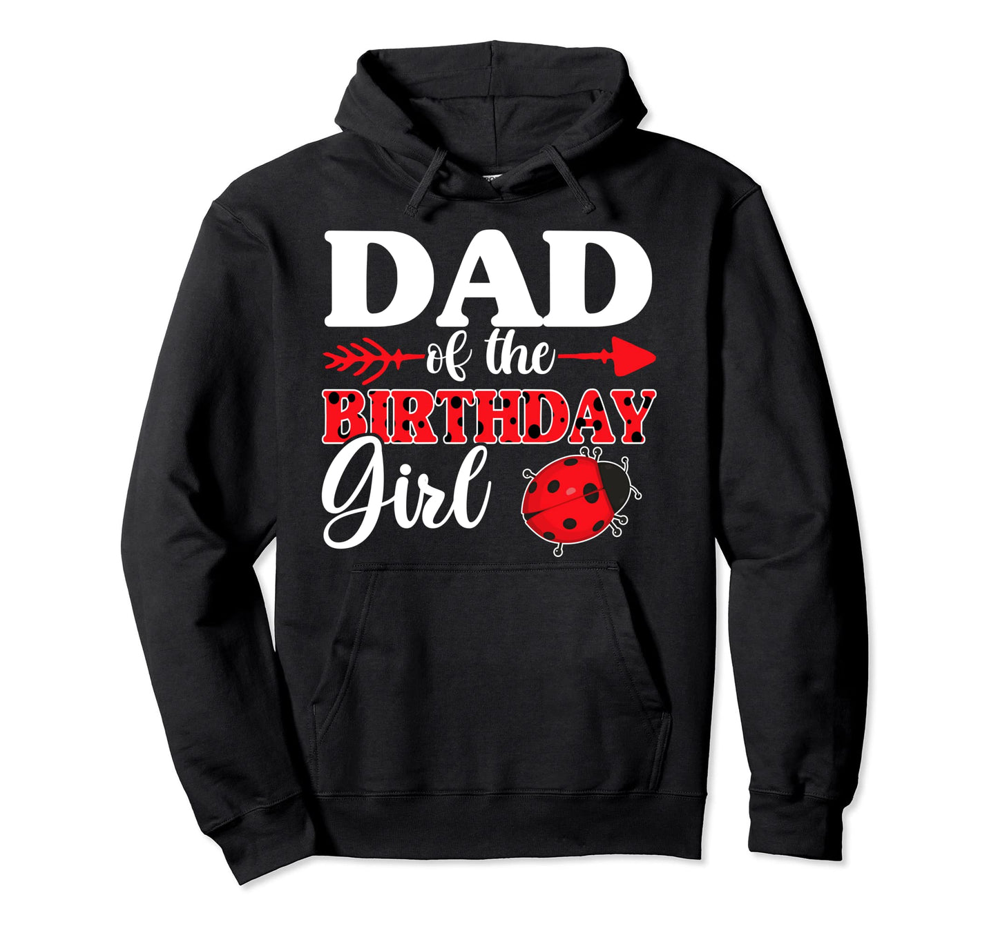 Ladybug And Dad Dad Birthday Hoodie - Unique Graphic for Adults - T-Shirt, Sweatshirt, Hoodie