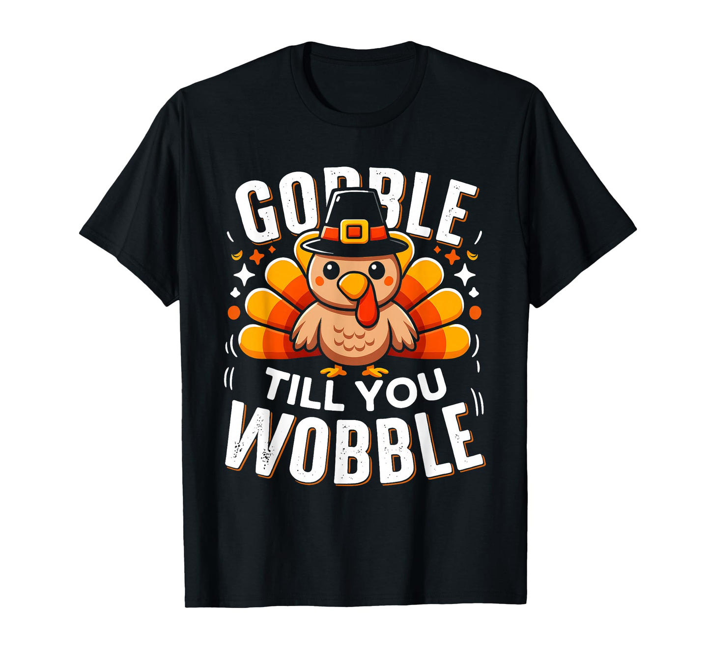 Gobble Til You Wobble Funny Turkey T-Shirt - Minimalist Print Unisex - T-Shirt, Sweatshirt, Hoodie